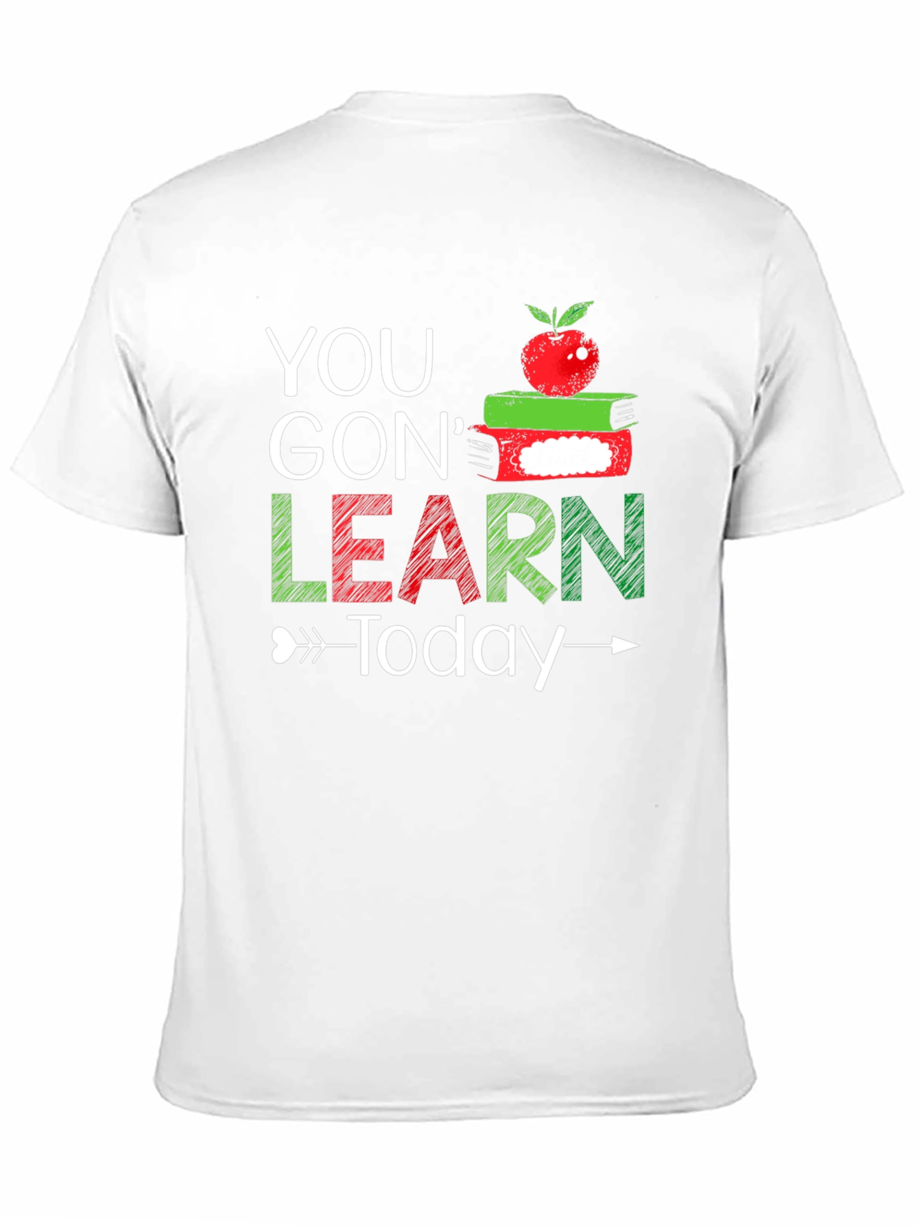 You Gon Learn Today T-Shirt