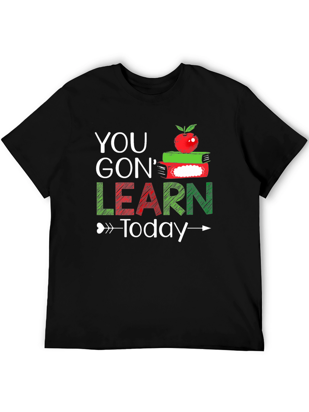You Gon Learn Today T-Shirt
