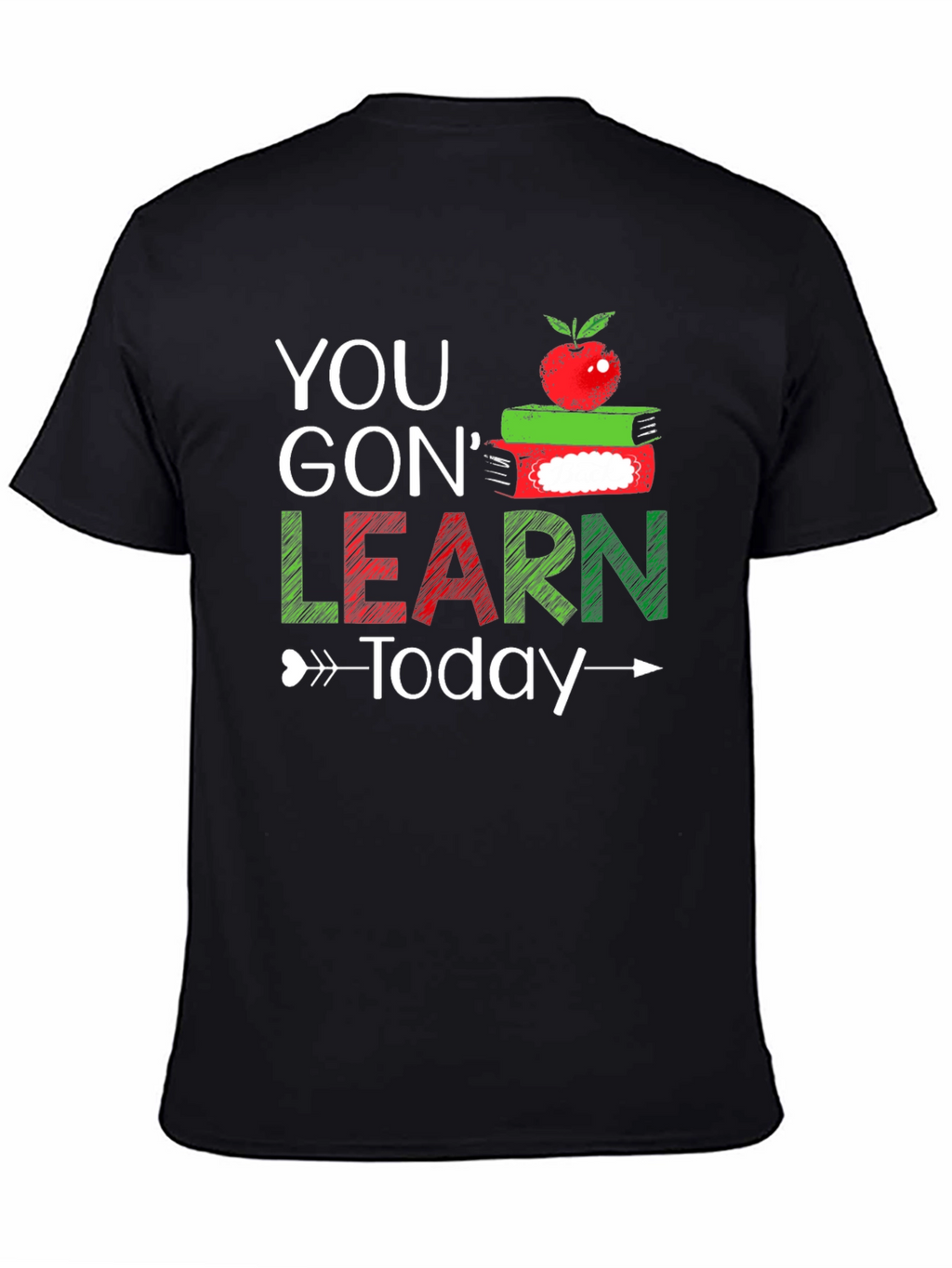 You Gon Learn Today T-Shirt