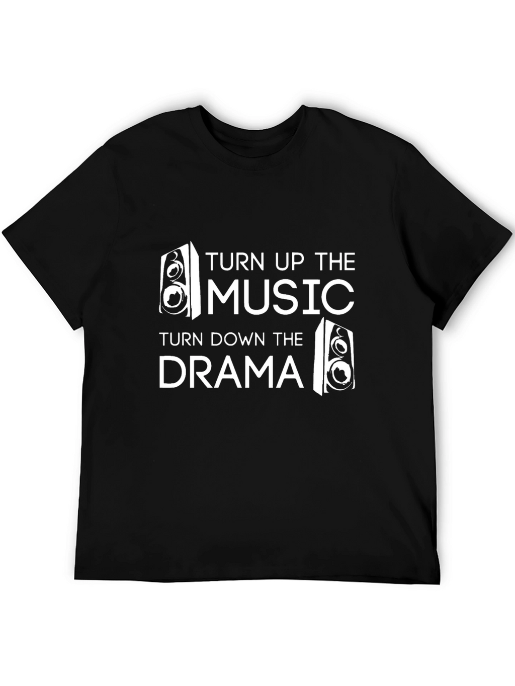 Turn Up The Music T-Shirt Turn Down Drama Tee