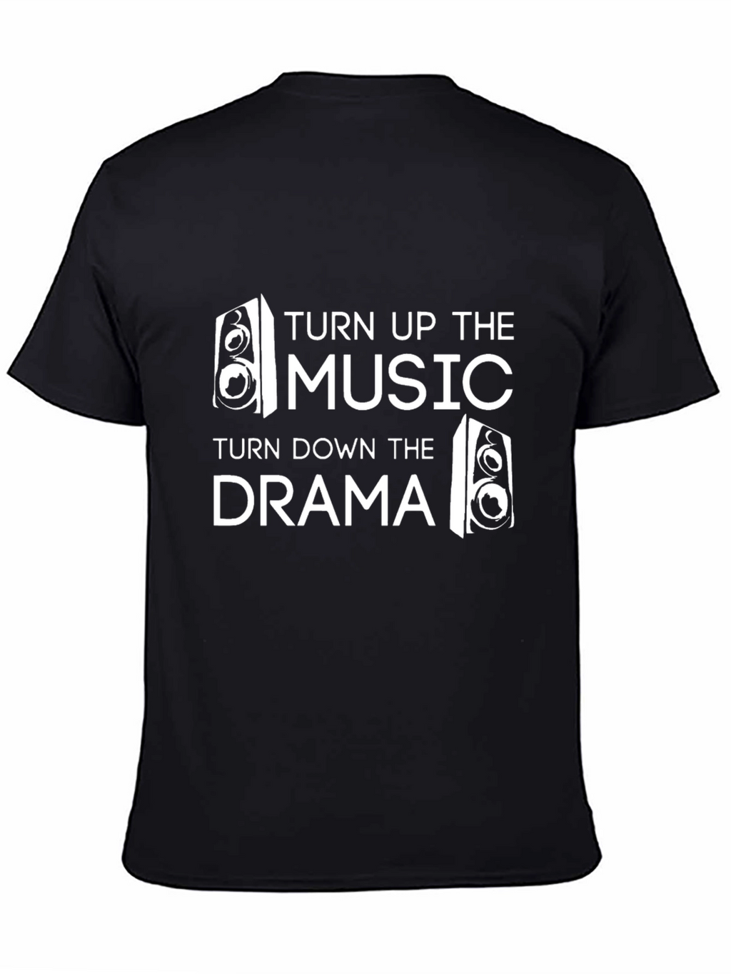 Turn Up The Music T-Shirt Turn Down Drama Tee