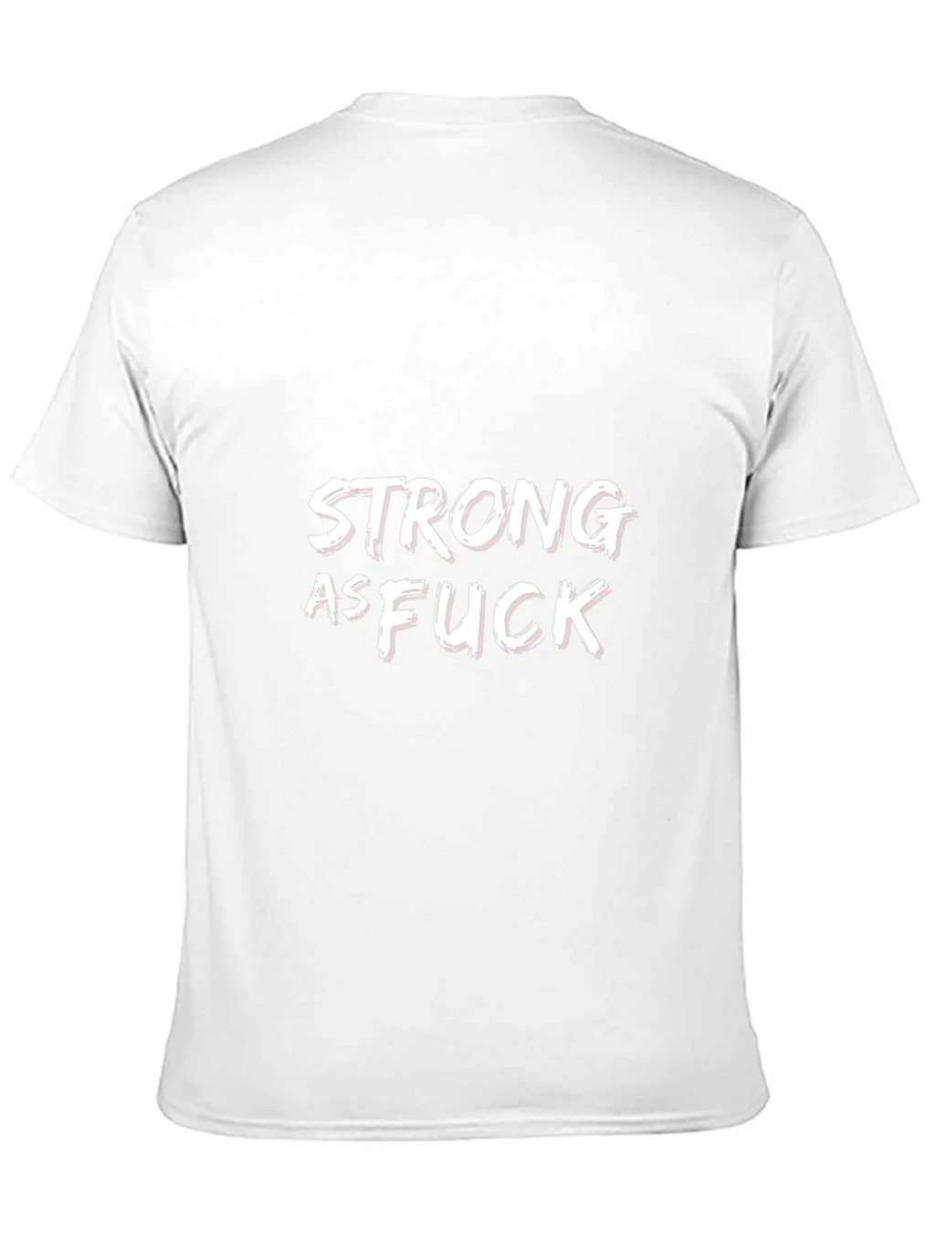 Strong As F*ck Graphic Tee - Bold Statement Shirt