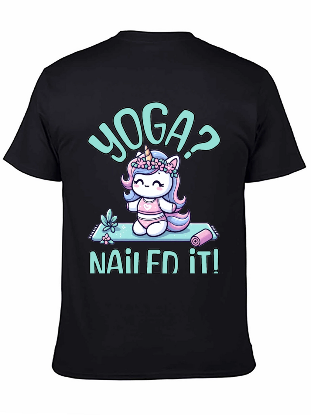 Yoga Unicorn T-Shirt - Nailed It!