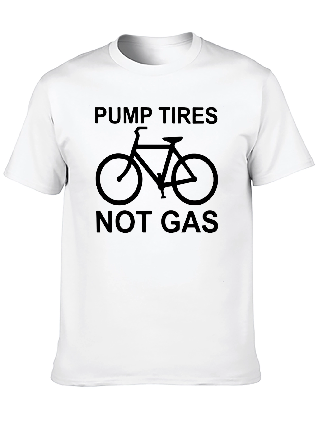 Pump Tires Not Gas Graphic T-Shirt