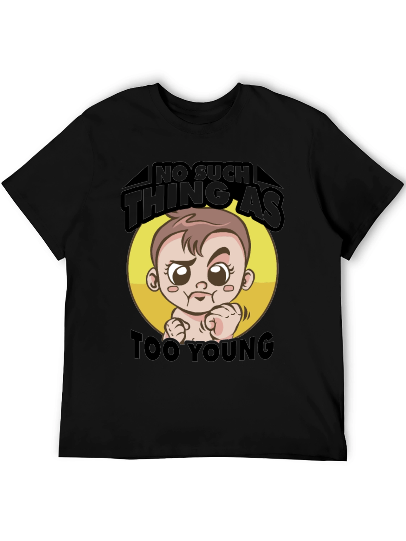 No Such Thing As Too Young T-Shirt