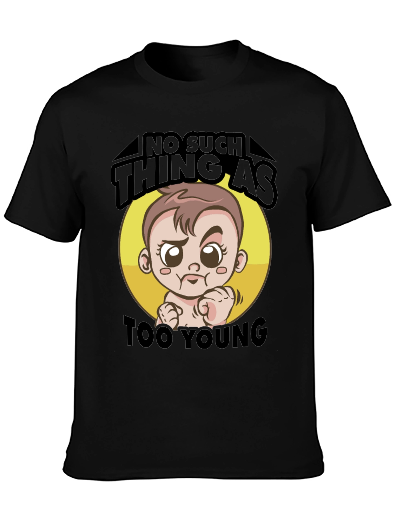 No Such Thing As Too Young T-Shirt