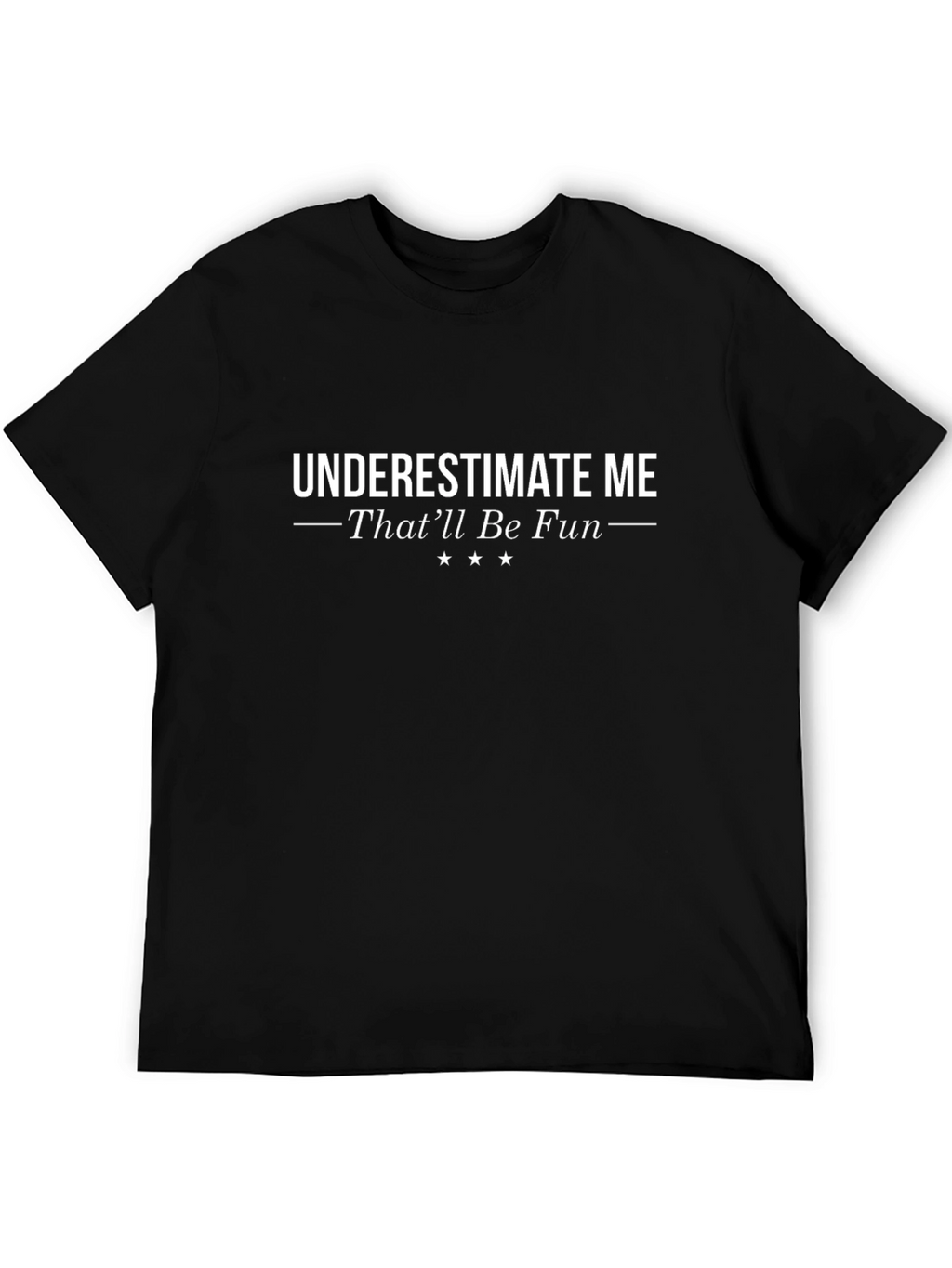 Underestimate Me Slogan T-Shirt - Black