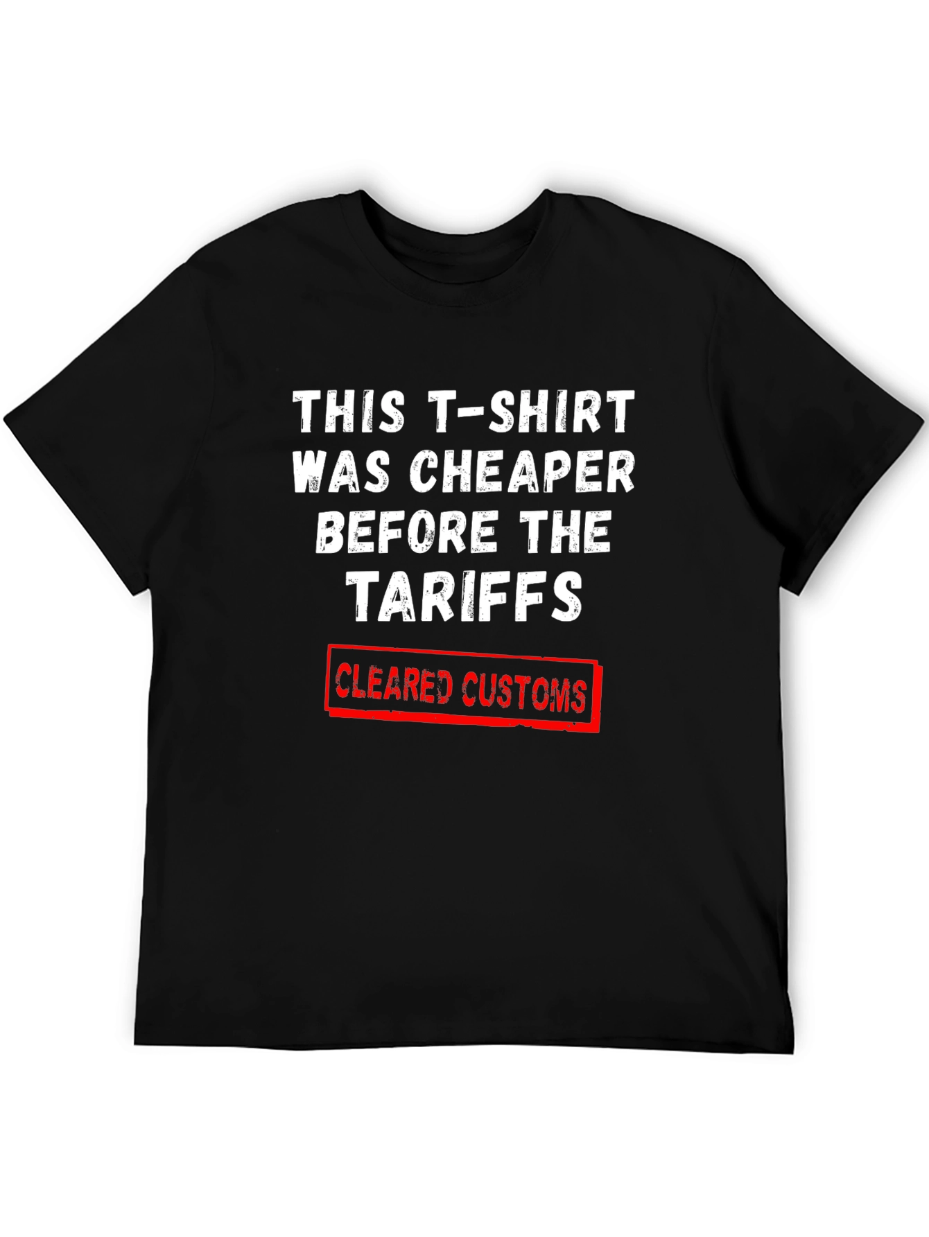Tariff Humor T-Shirt - Cleared Customs