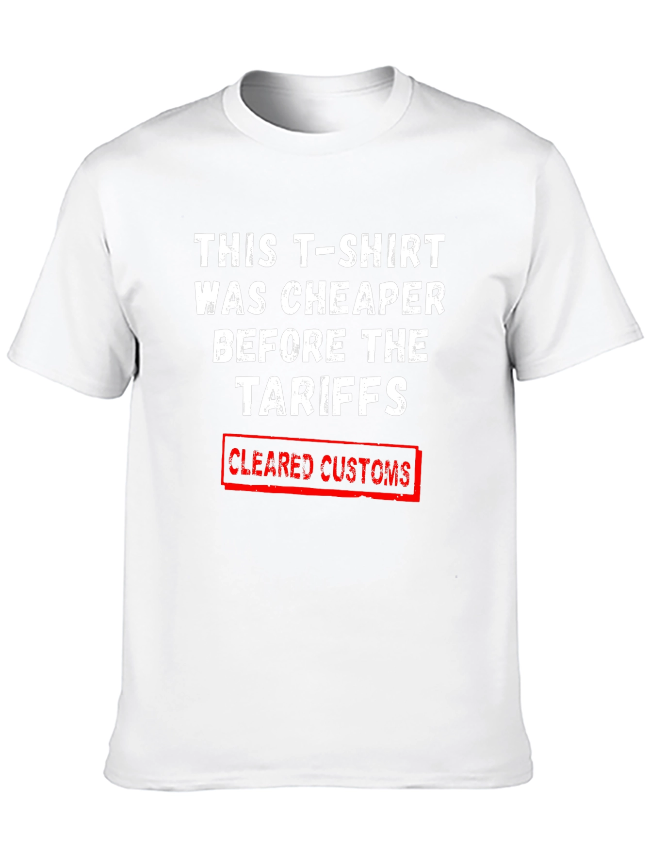 Tariff Humor T-Shirt - Cleared Customs