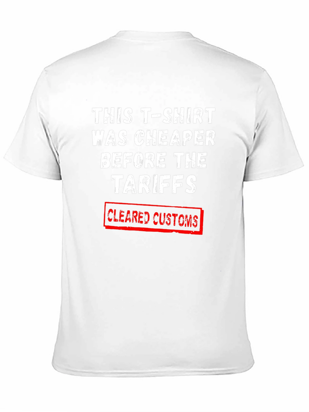 Tariff Humor T-Shirt - Cleared Customs