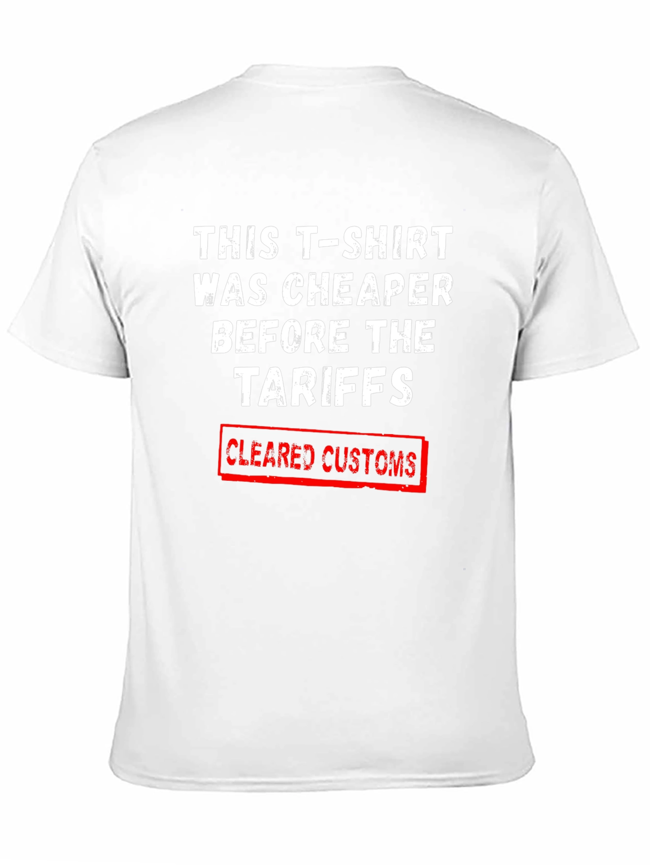 Tariff Humor T-Shirt - Cleared Customs