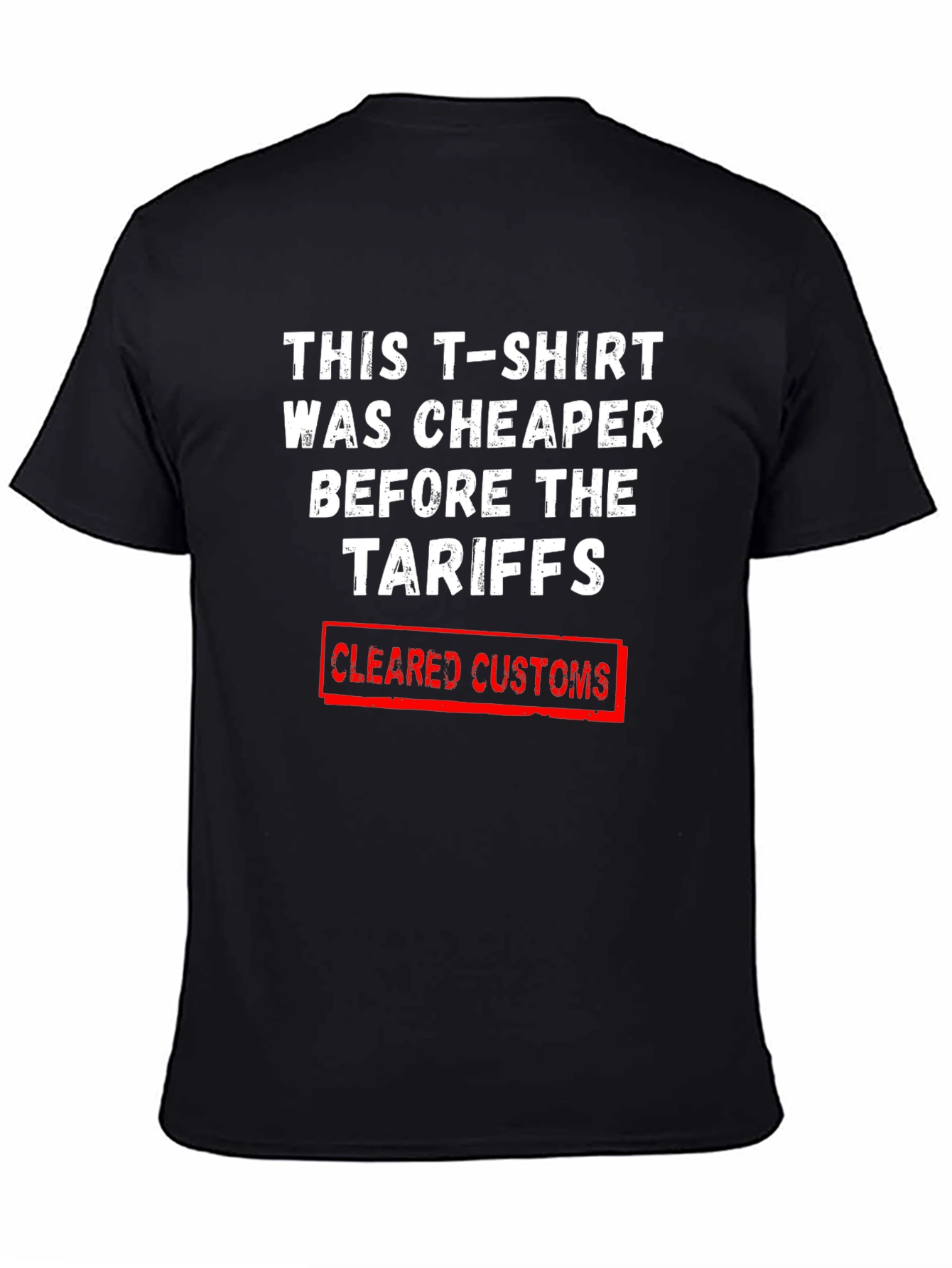 Tariff Humor T-Shirt - Cleared Customs
