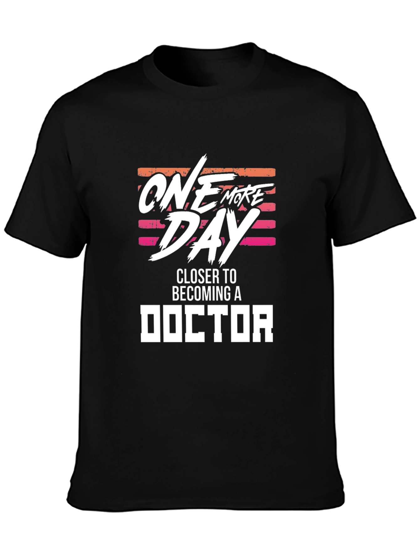 One More Day Closer to Becoming a Doctor T-Shirt