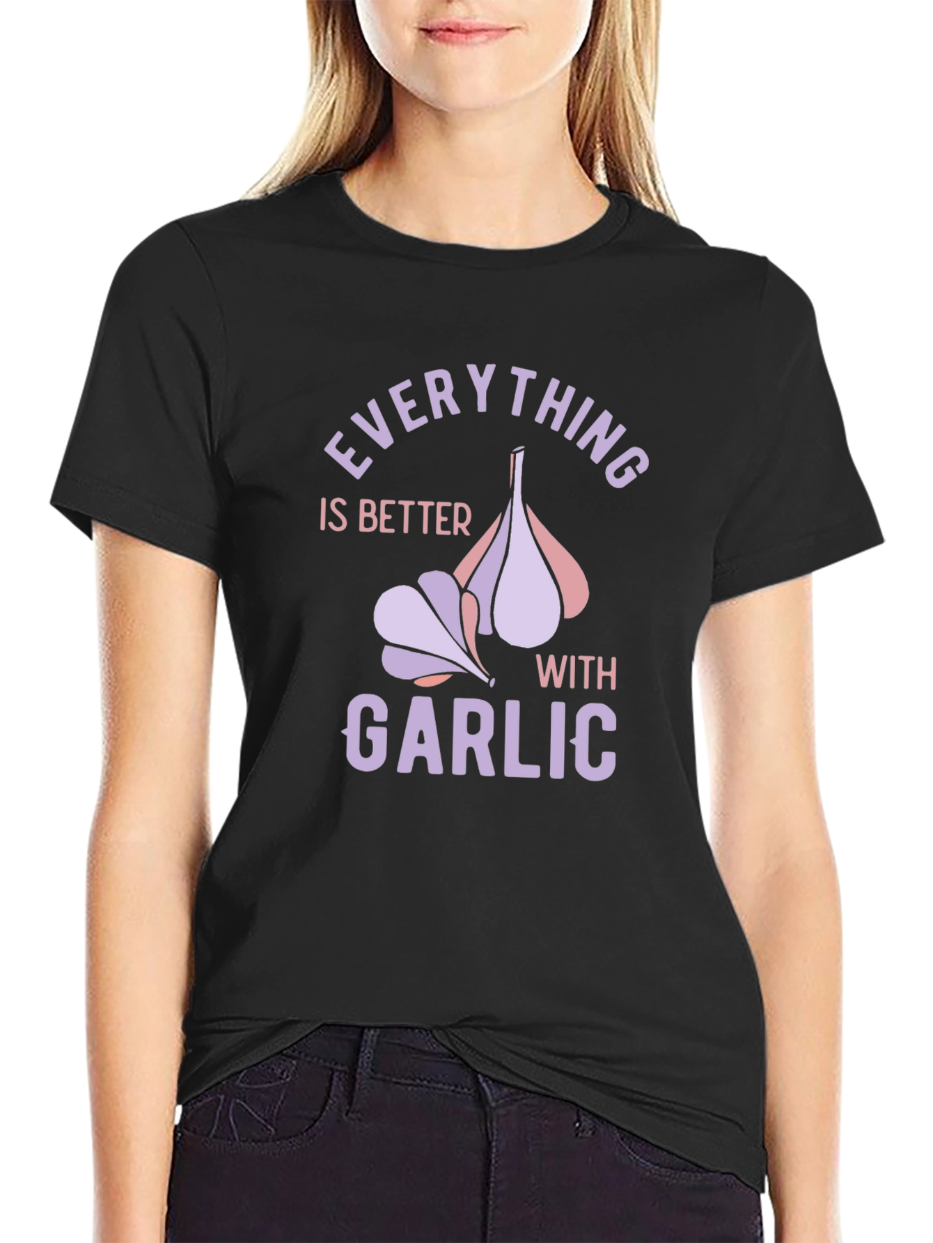 Everything is Better with Garlic T-Shirt