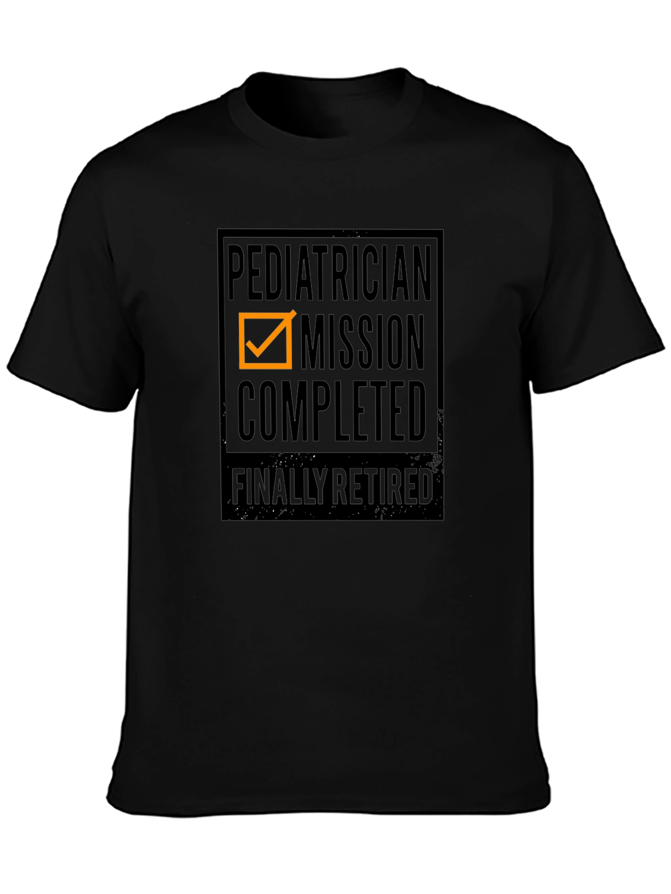 Retired Pediatrician Mission Accomplished Graphic Tee