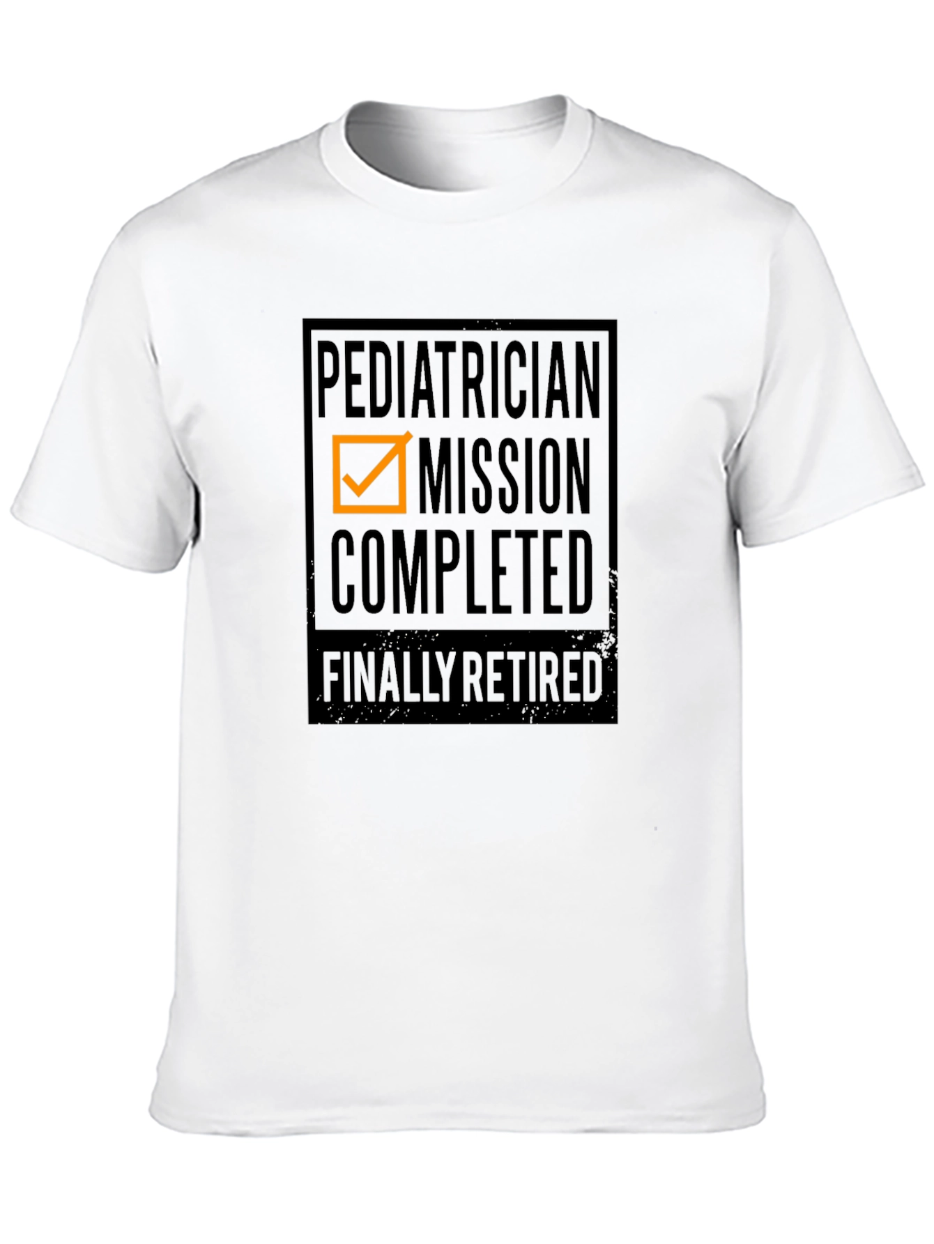 Retired Pediatrician Mission Accomplished Graphic Tee