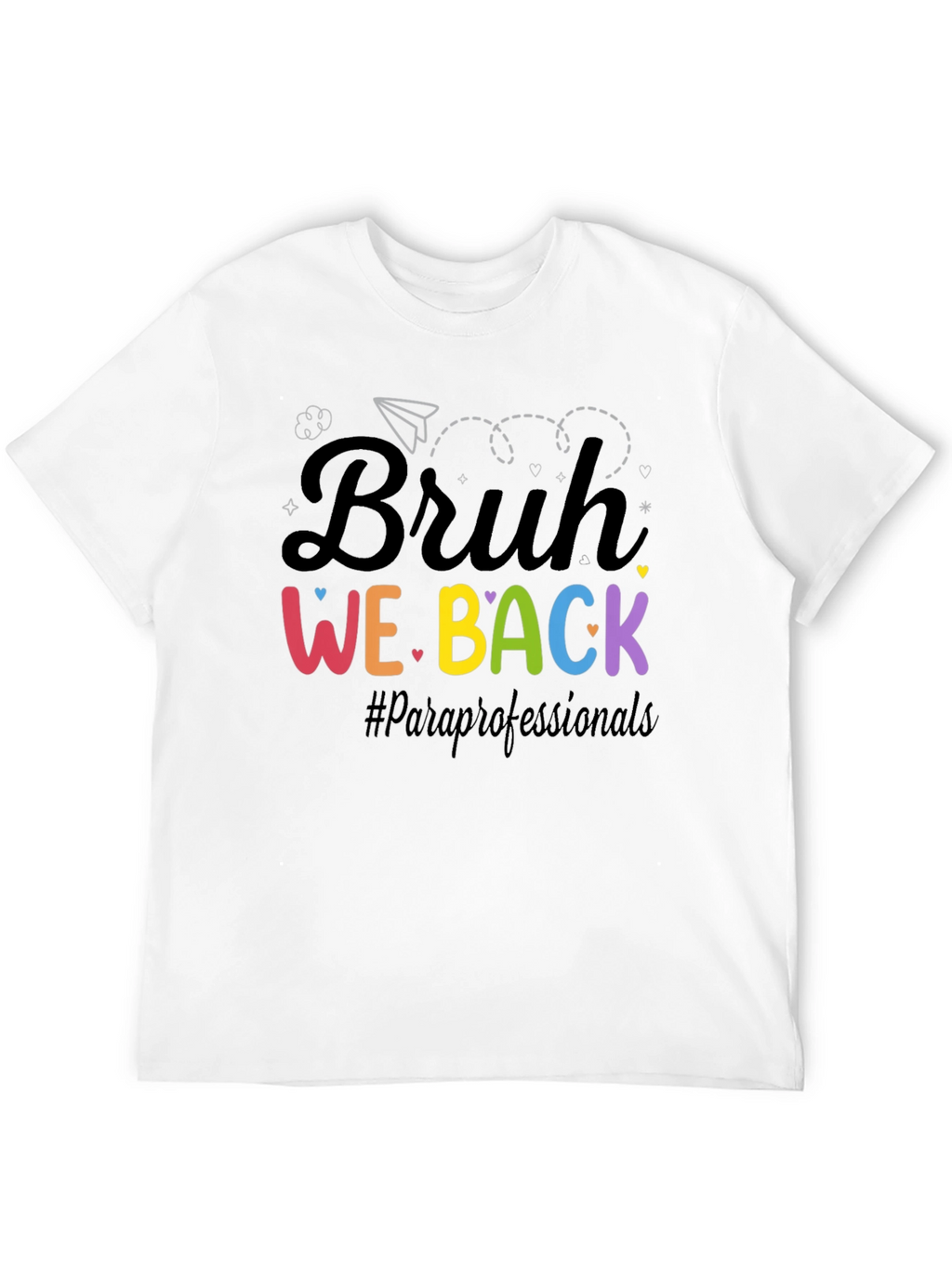 Bruh We Back T-Shirt - ParaProfessionals Tee