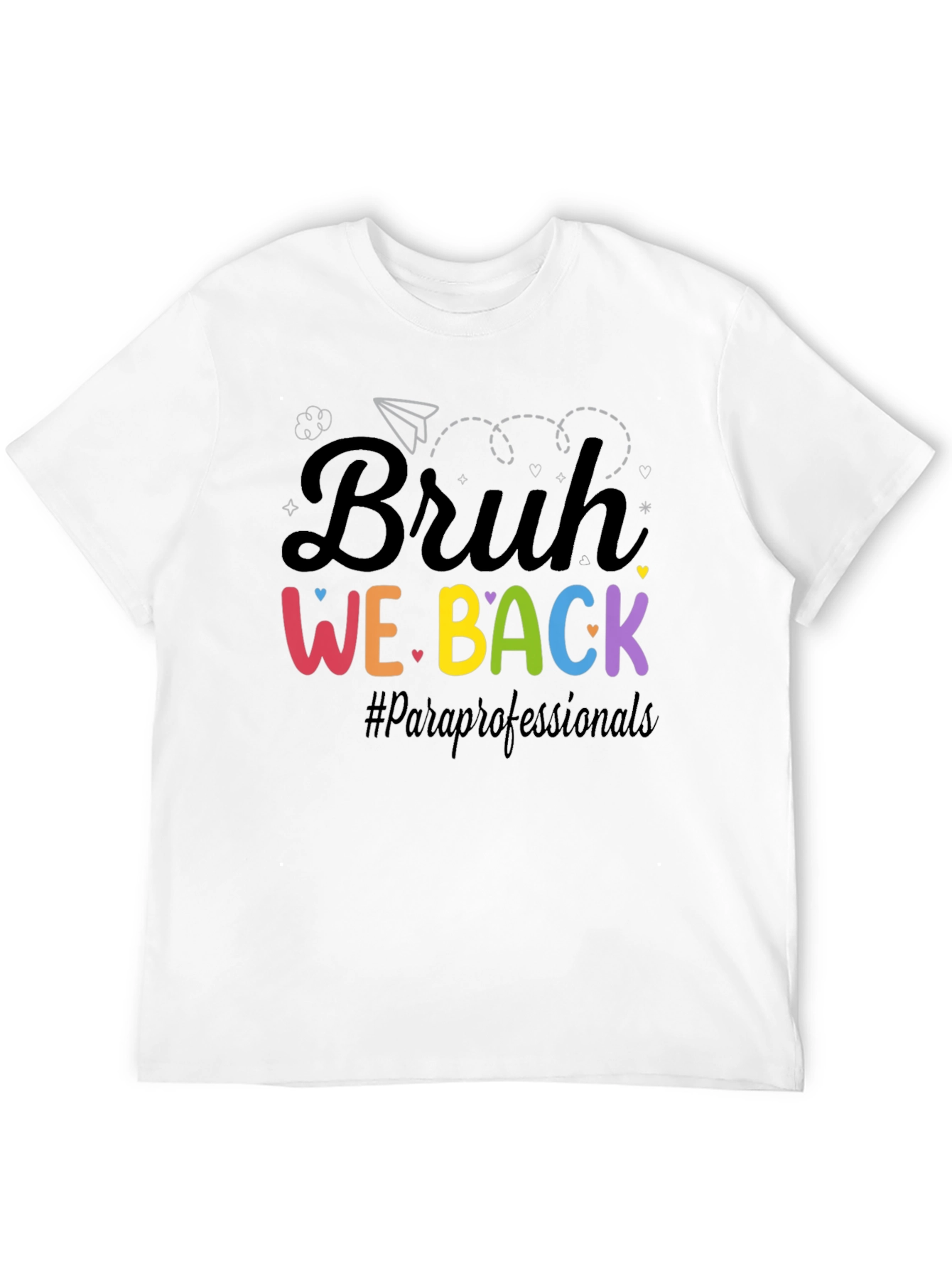 Bruh We Back T-Shirt - ParaProfessionals Tee