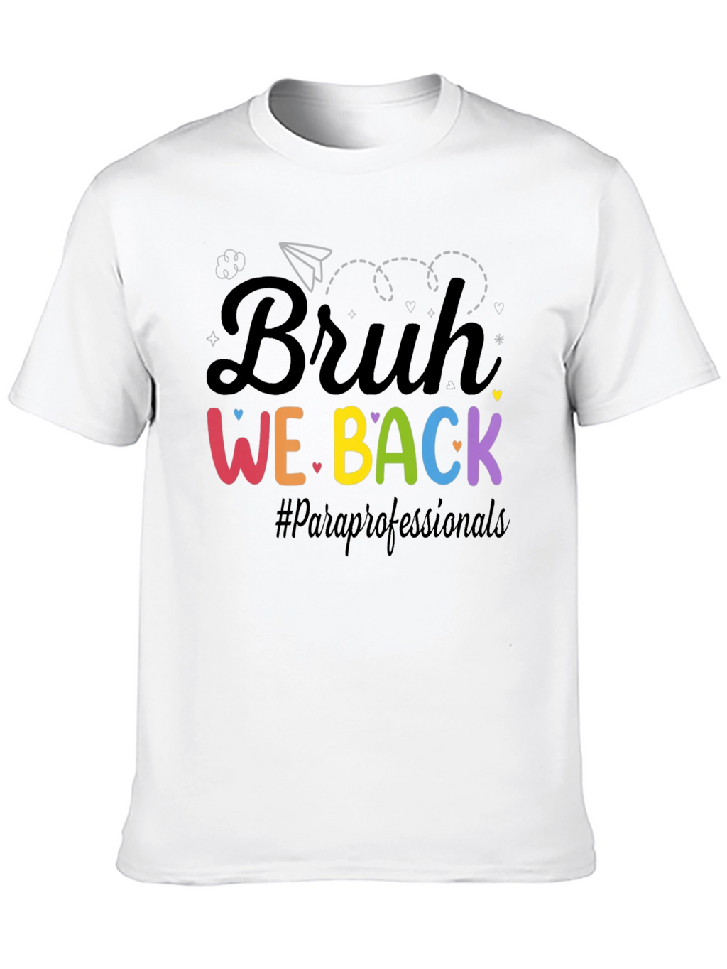 Bruh We Back T-Shirt - ParaProfessionals Tee