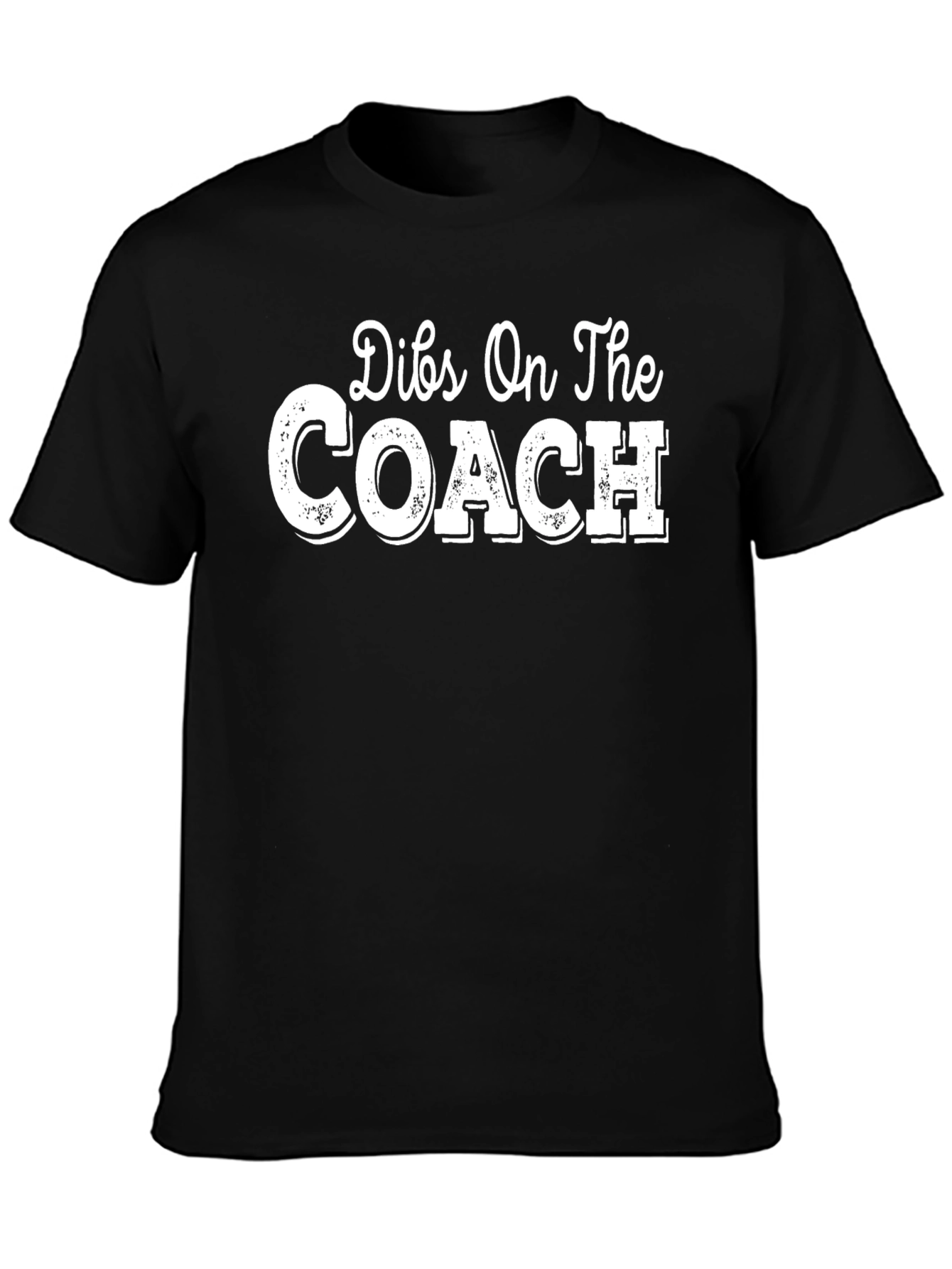 Dibs On The Coach T-Shirt Funny Slogan Tee