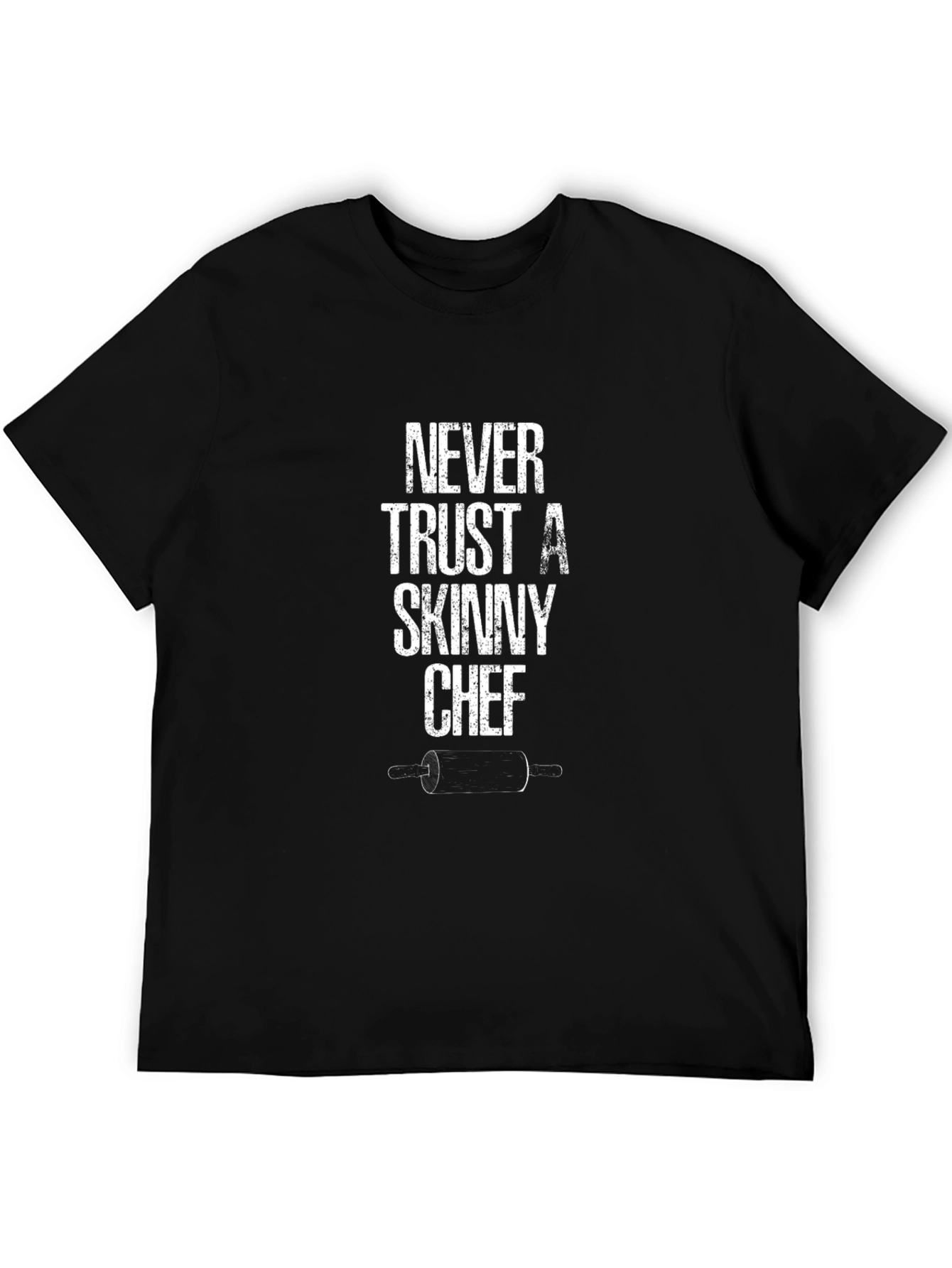 Never Trust A Skinny Chef Black Graphic Tee