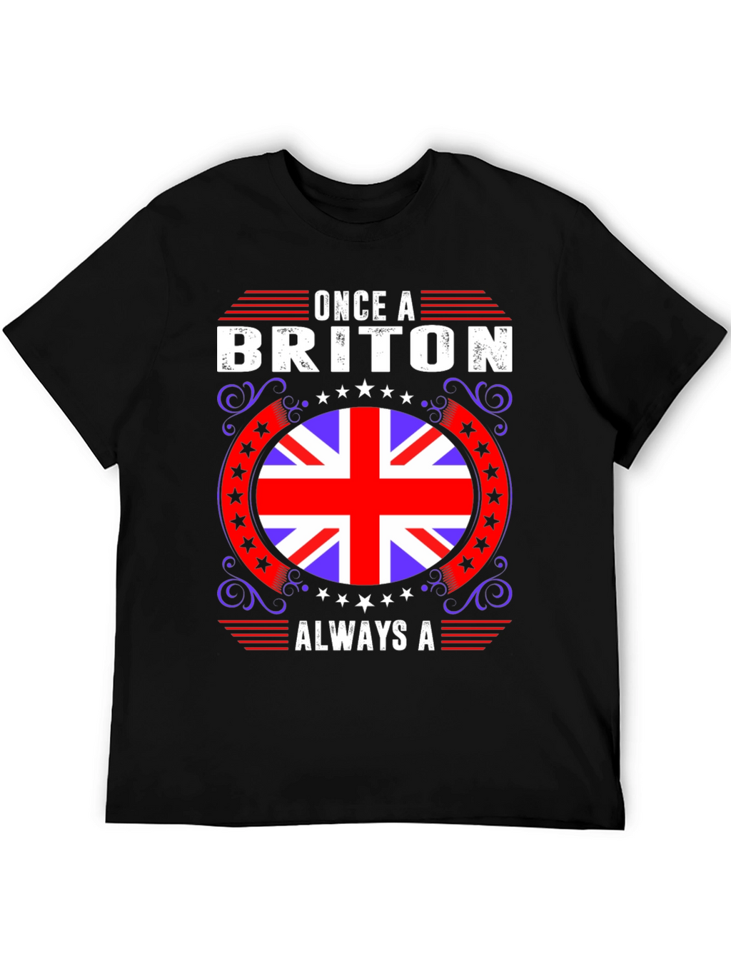 Once a Briton Always A T-Shirt