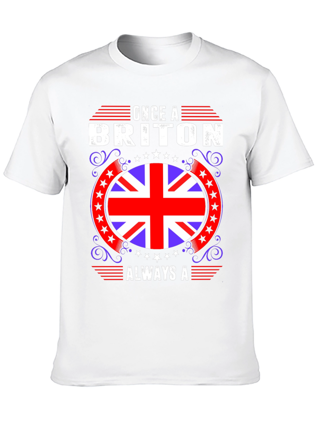 Once a Briton Always A T-Shirt