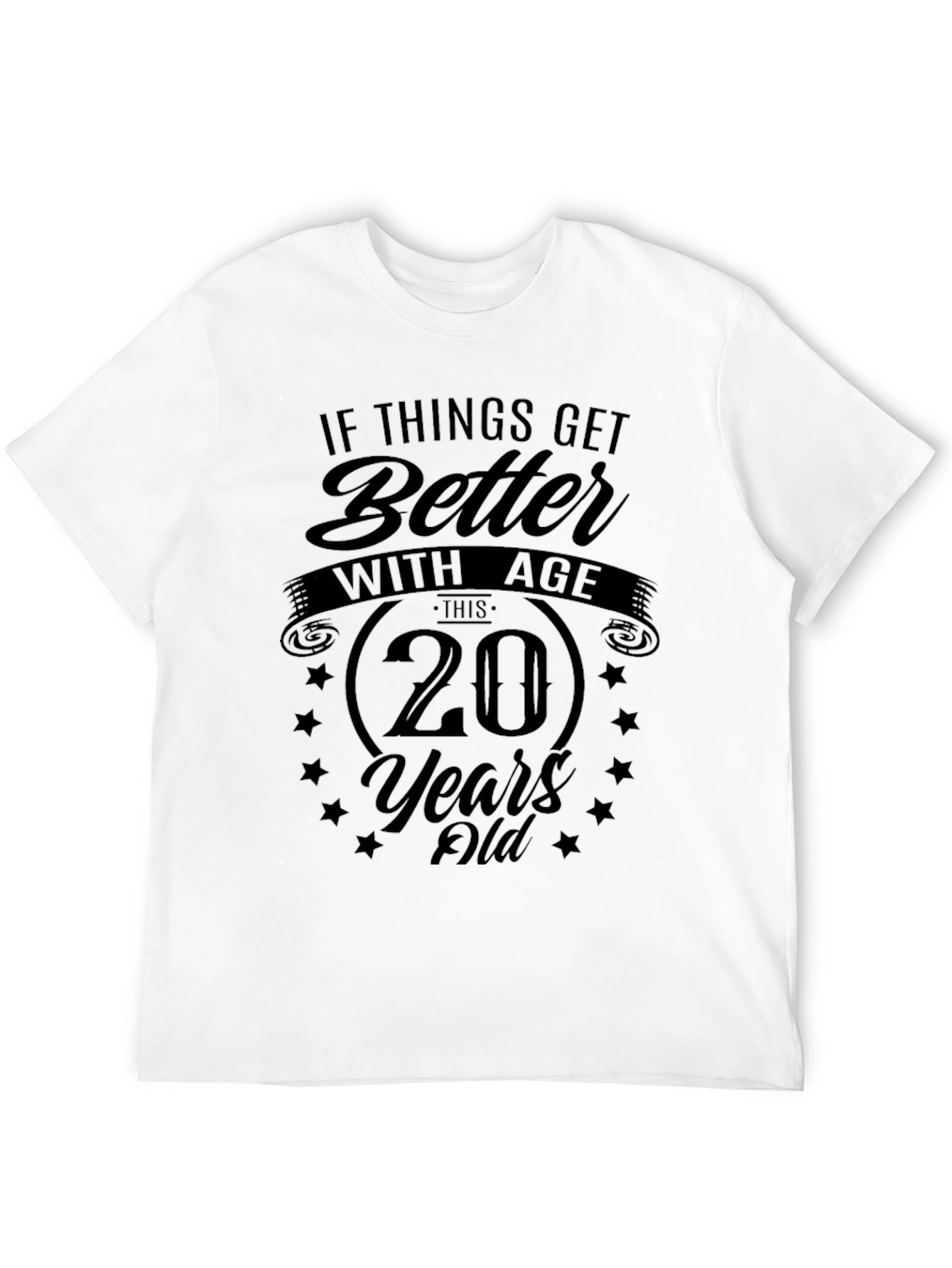 Better with Age 20 Years Old Graphic T-Shirt