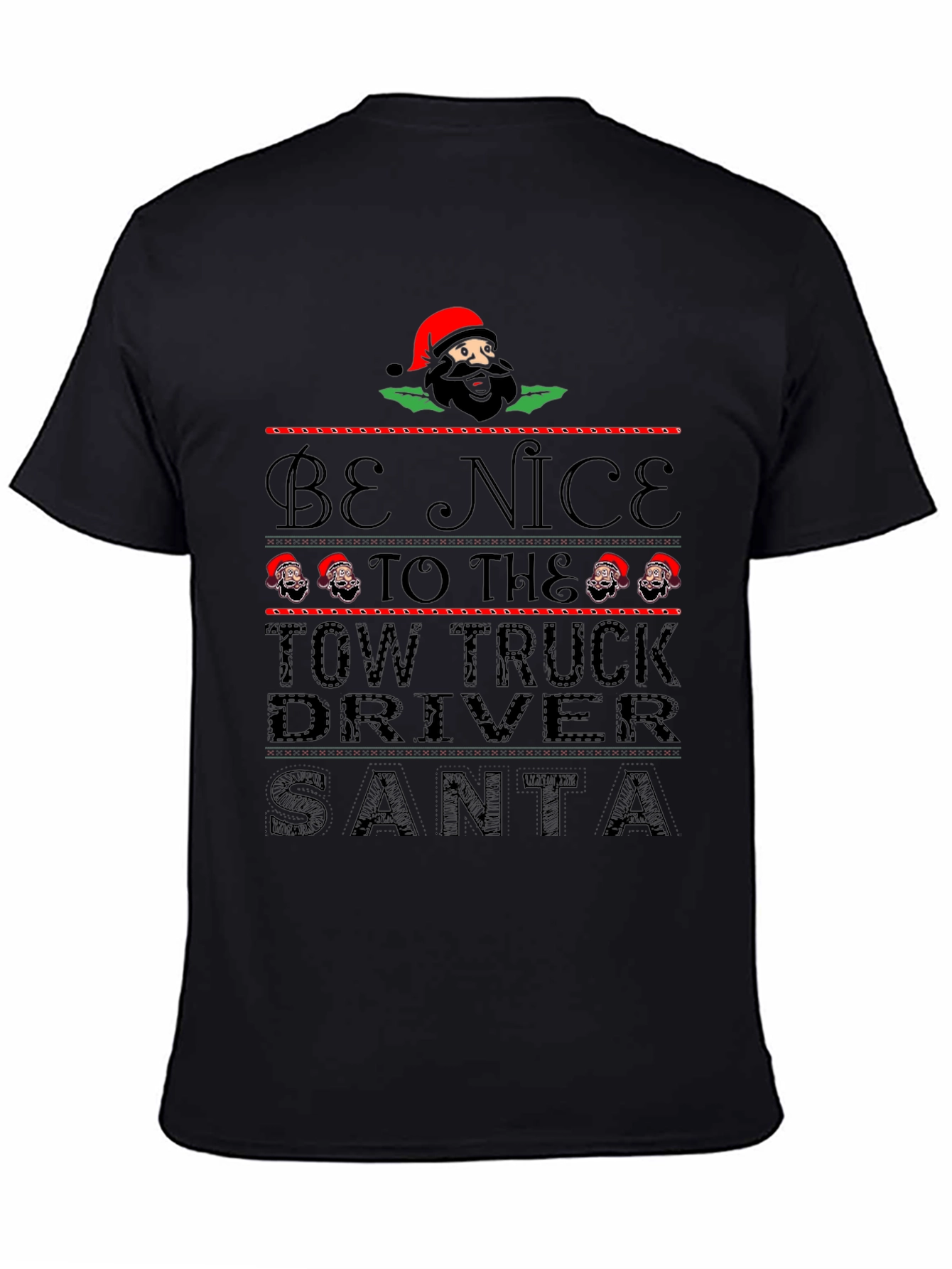 Be Nice to the Tow Truck Driver Santa Christmas Tee