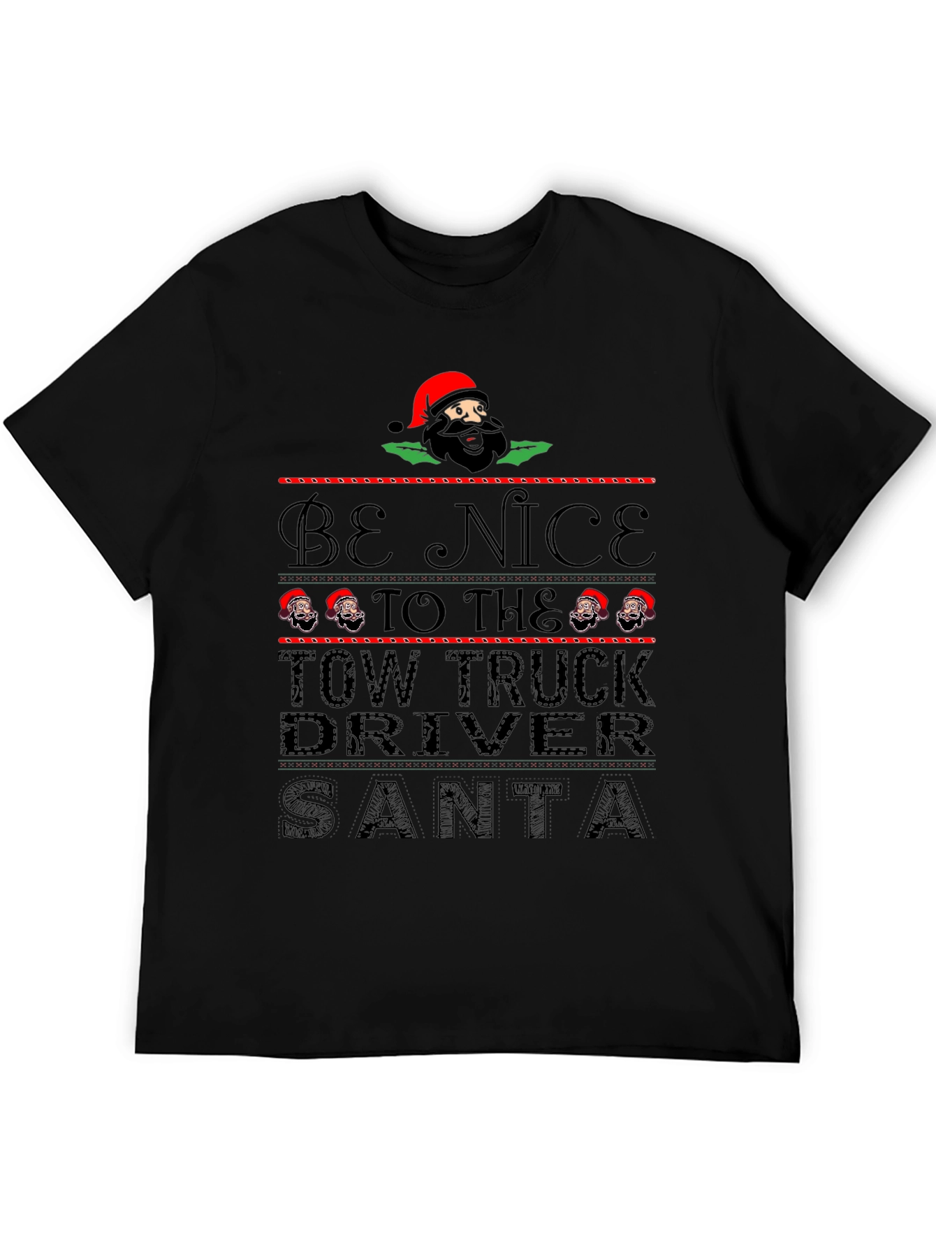 Be Nice to the Tow Truck Driver Santa Christmas Tee