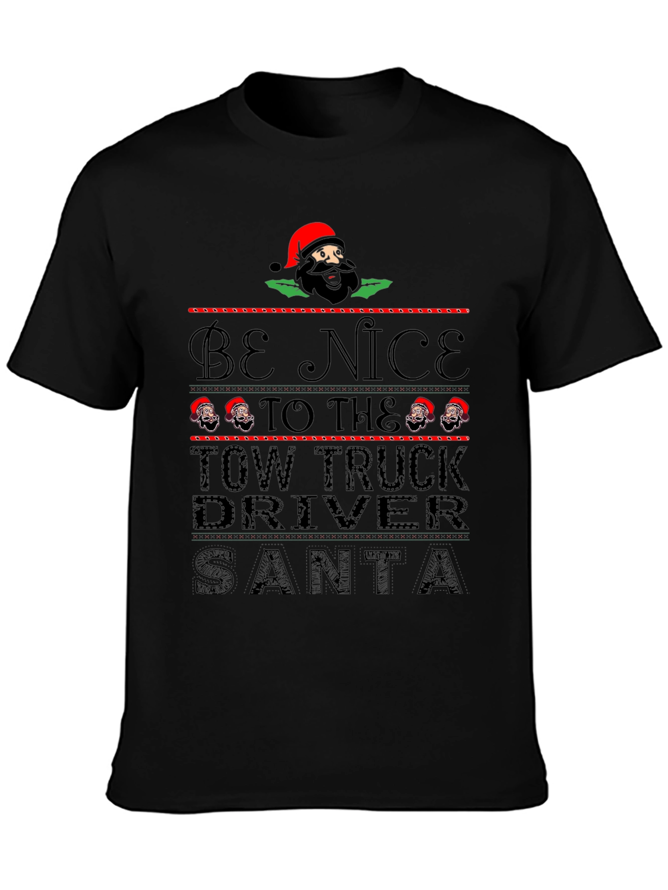 Be Nice to the Tow Truck Driver Santa Christmas Tee