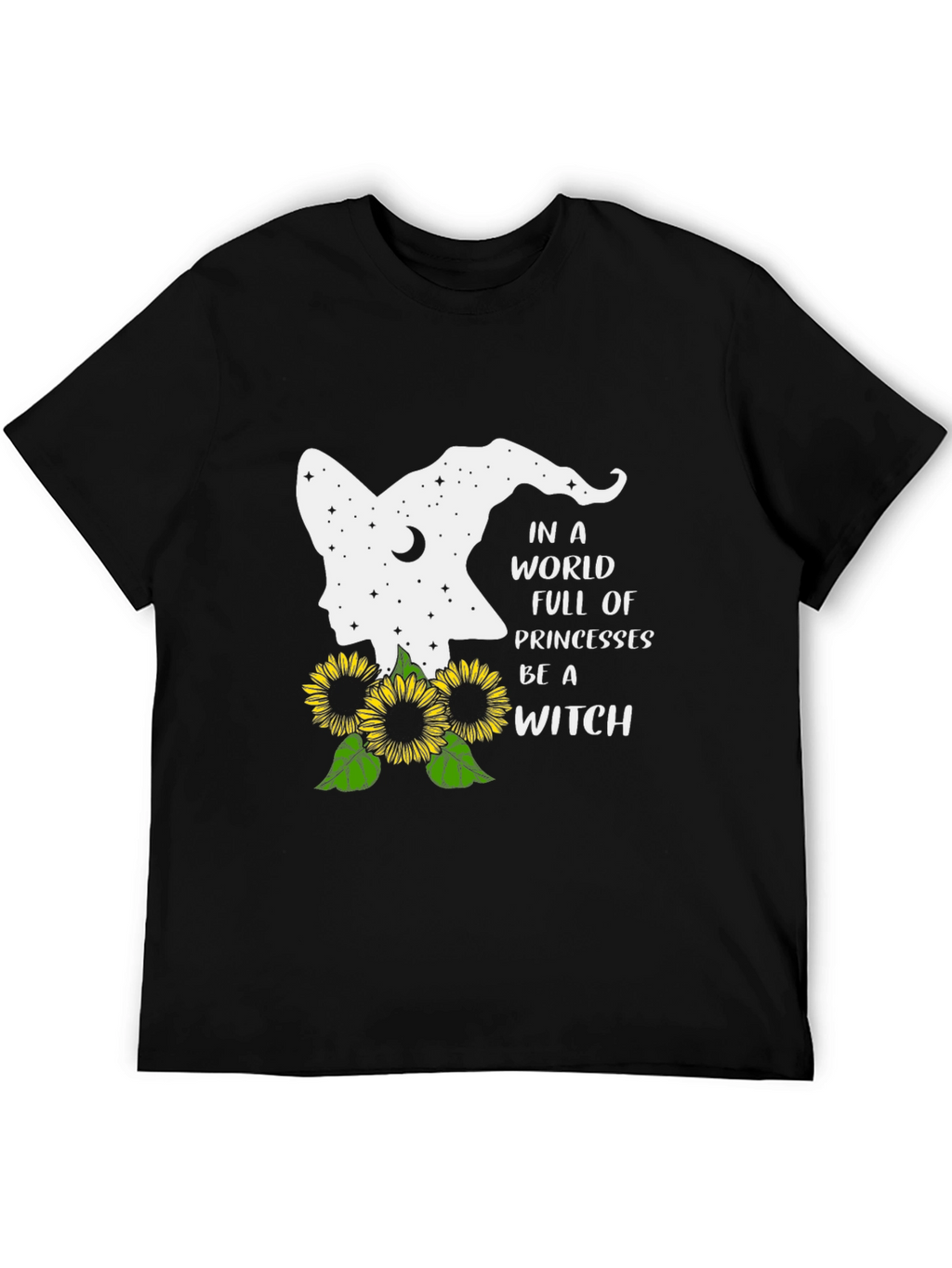 Be A Witch T-Shirt | Sunflower Design