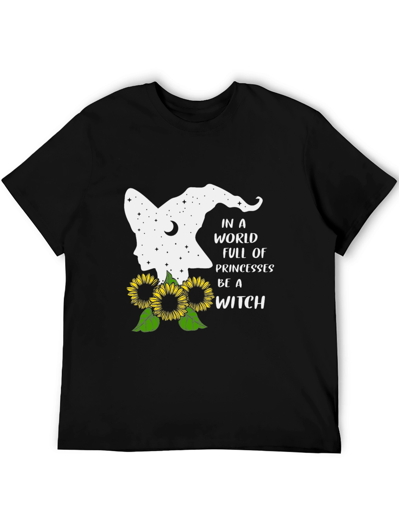 Be A Witch T-Shirt | Sunflower Design