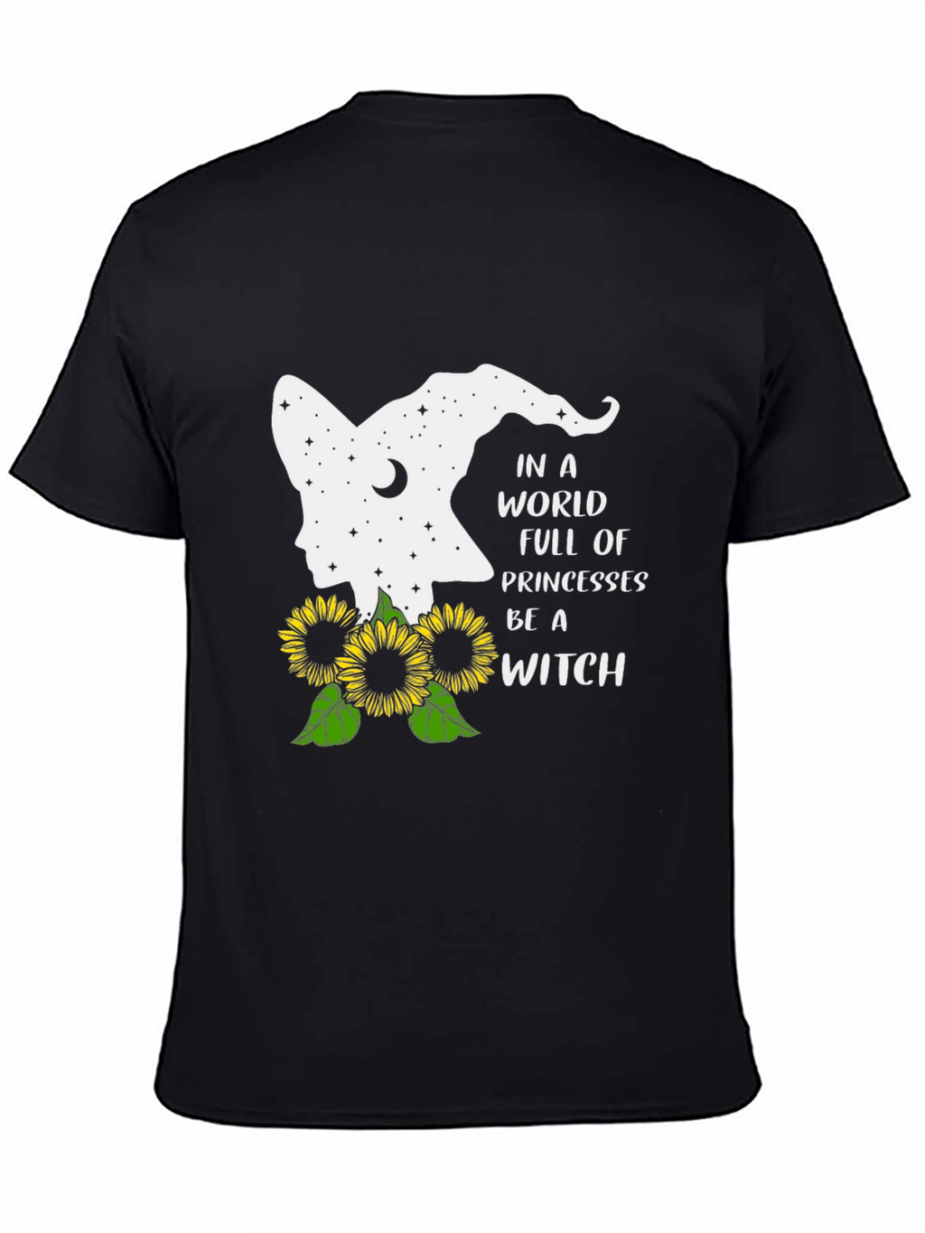 Be A Witch T-Shirt | Sunflower Design