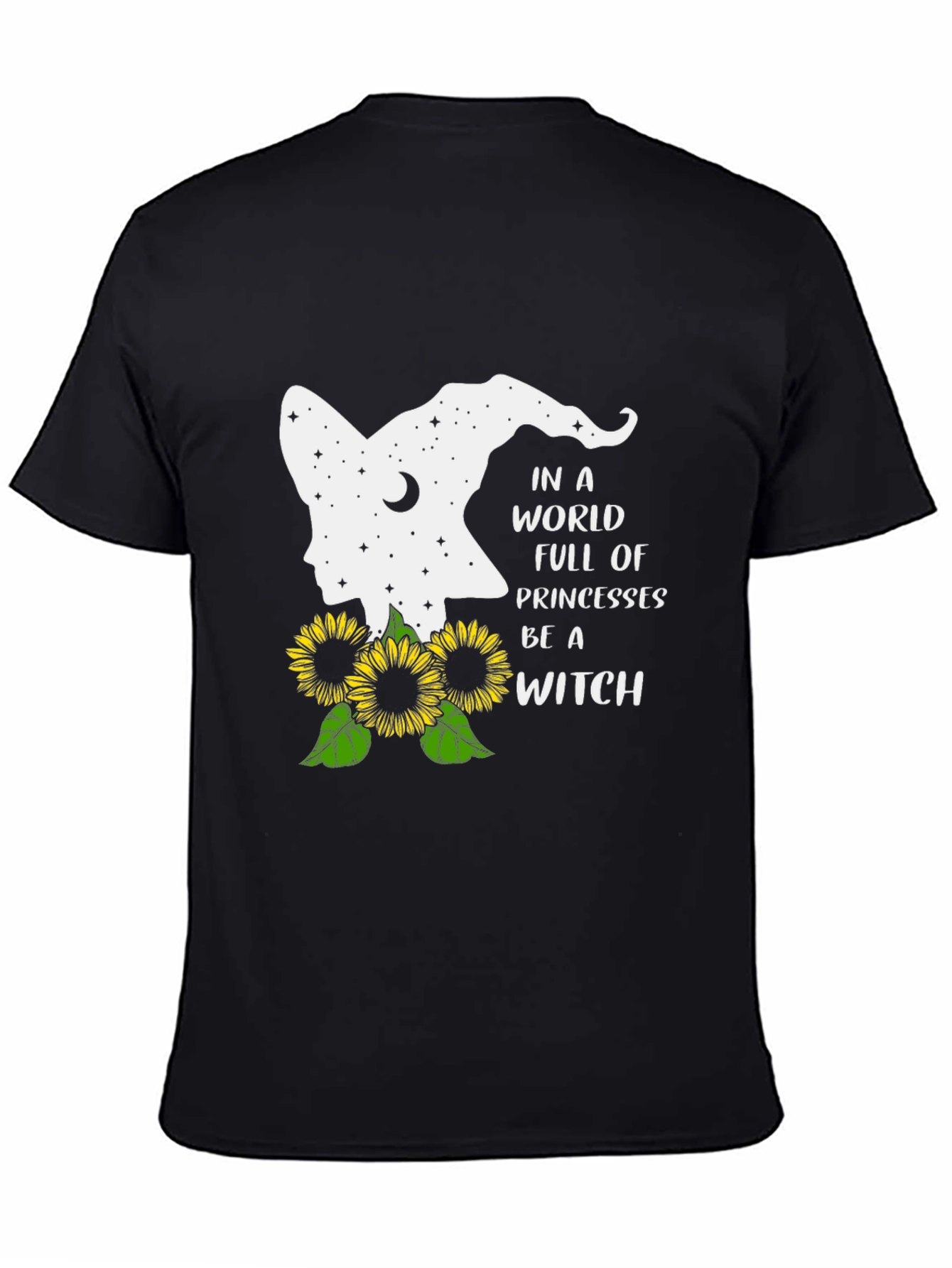 Be A Witch T-Shirt | Sunflower Design