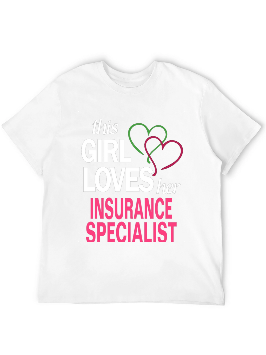 Insurance Specialist T-Shirt - This Girl Loves
