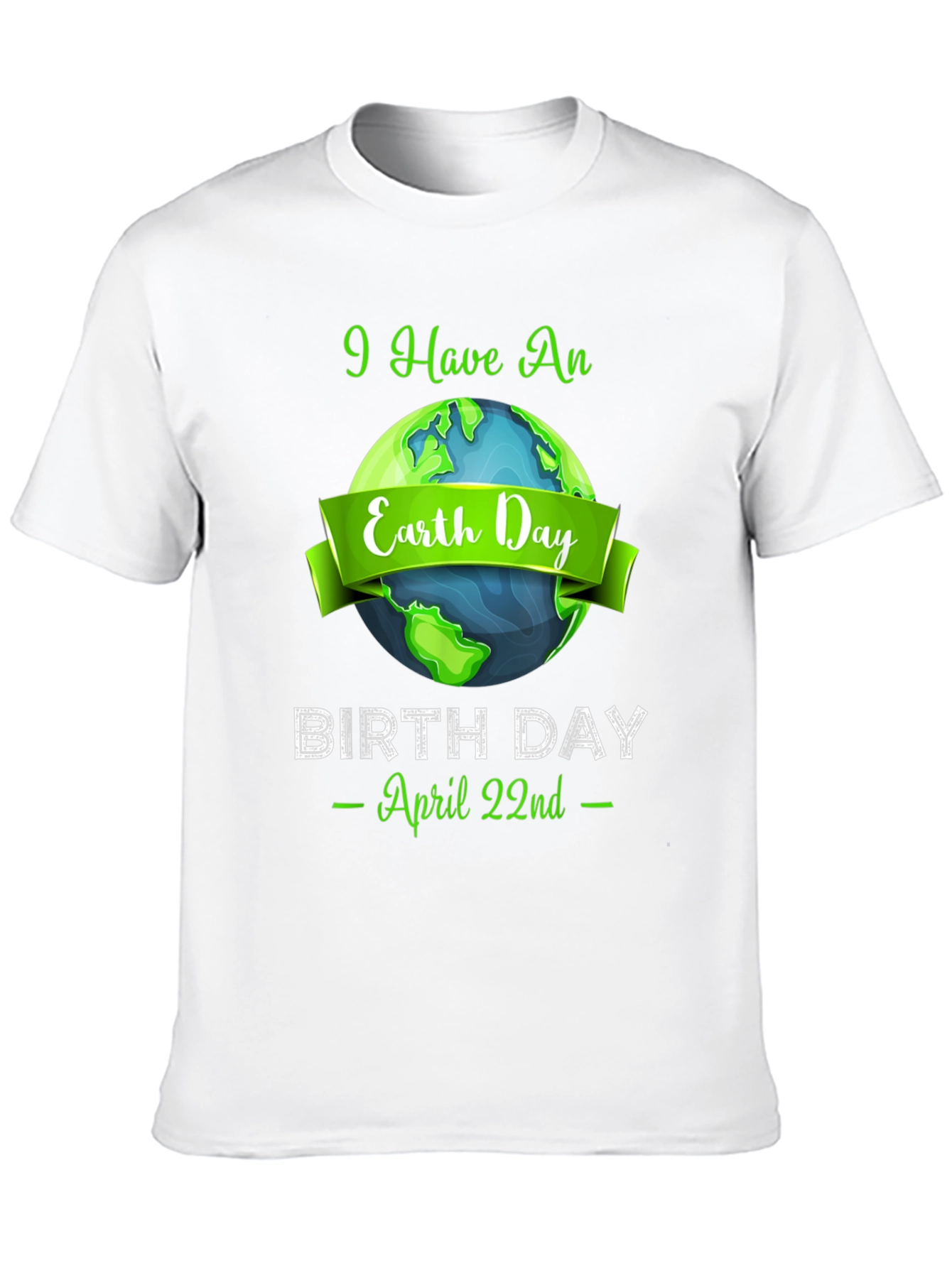 Earth Day Birthday T-Shirt - April 22nd