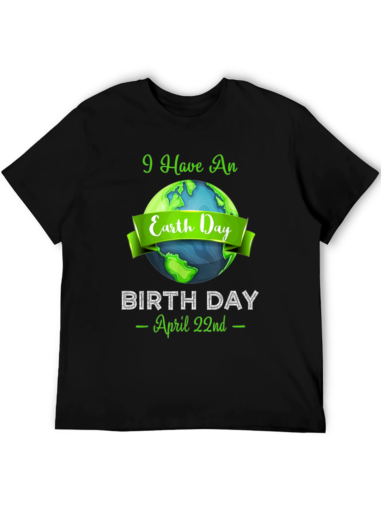Earth Day Birthday T-Shirt - April 22nd