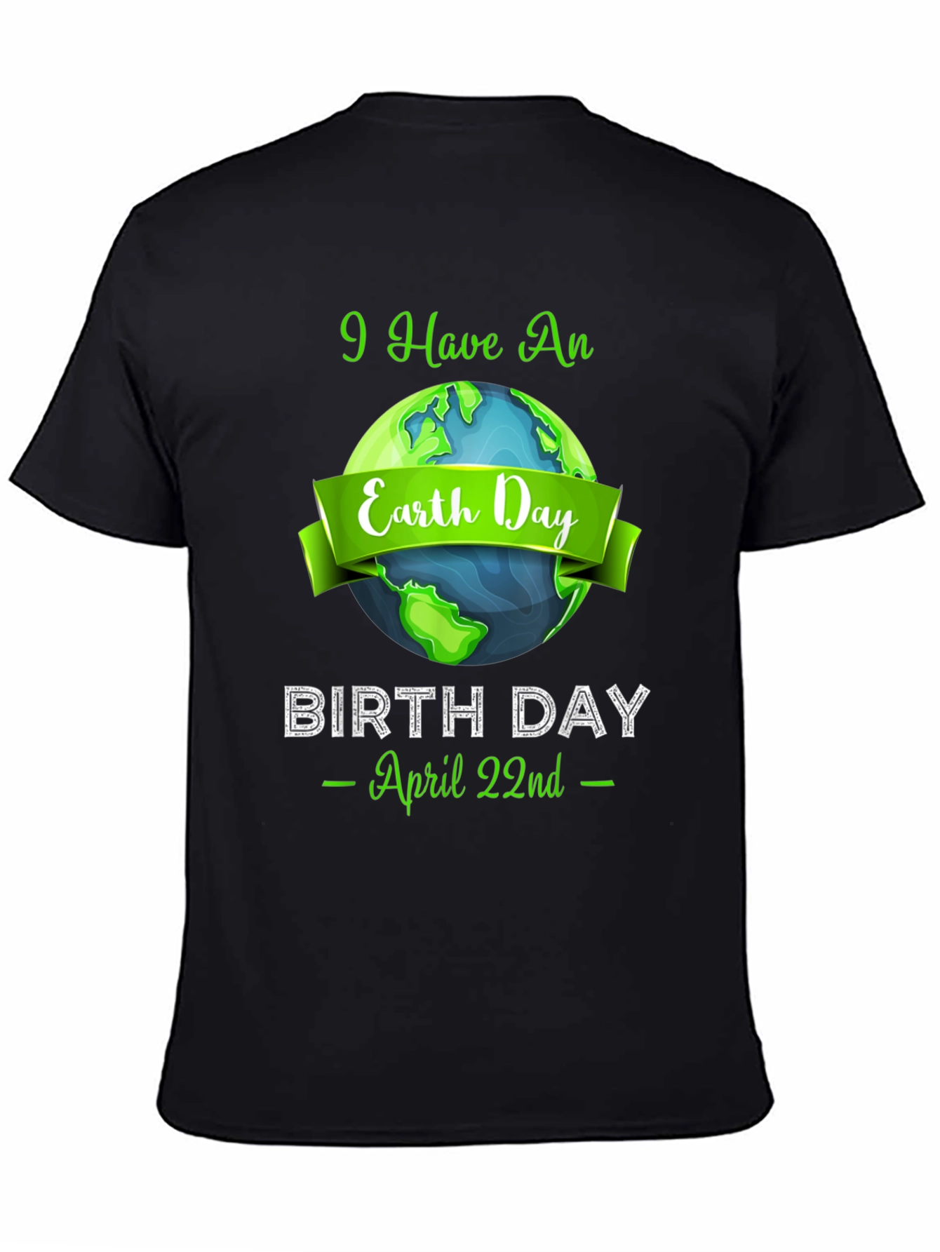 Earth Day Birthday T-Shirt - April 22nd