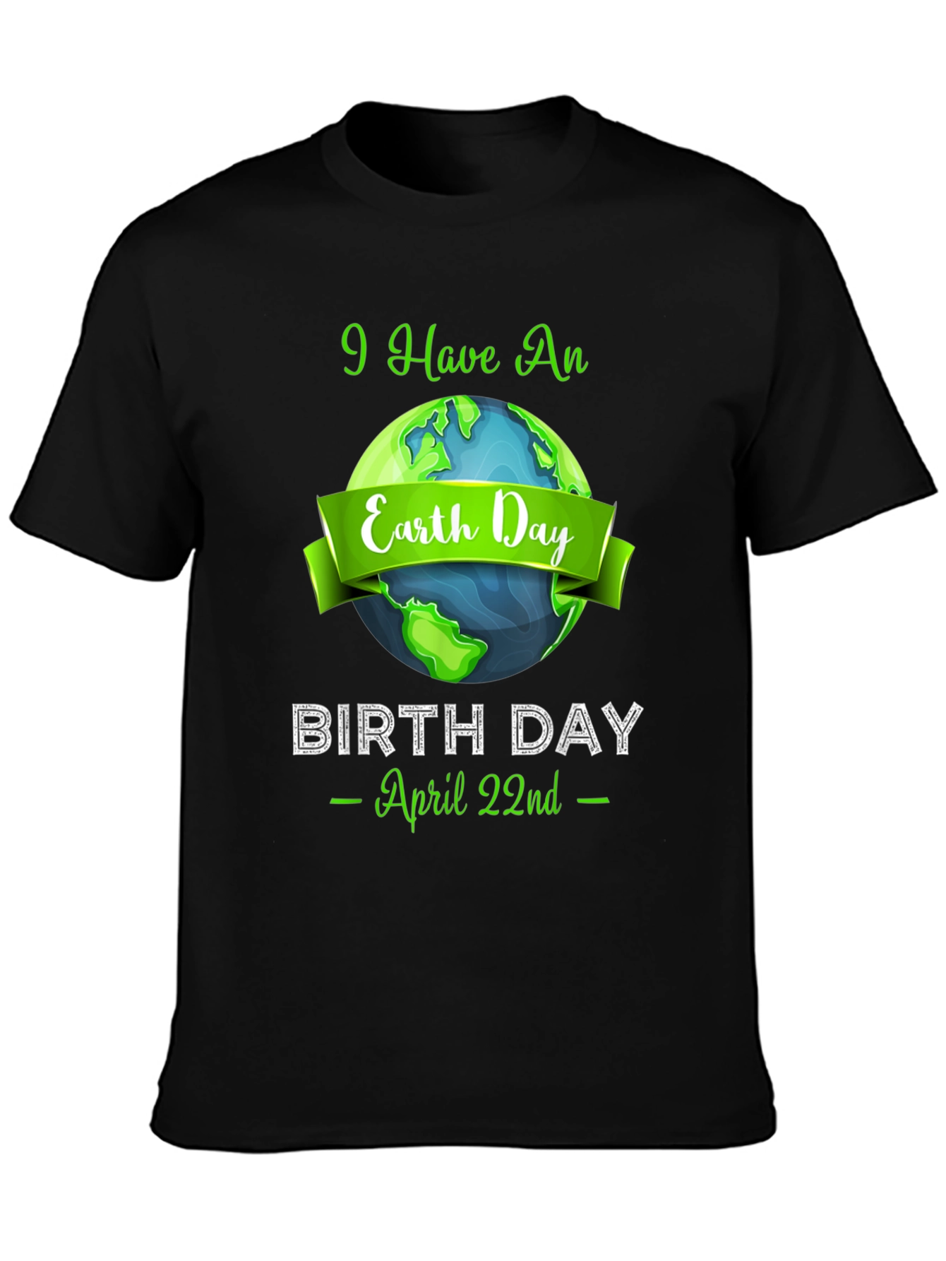 Earth Day Birthday T-Shirt - April 22nd
