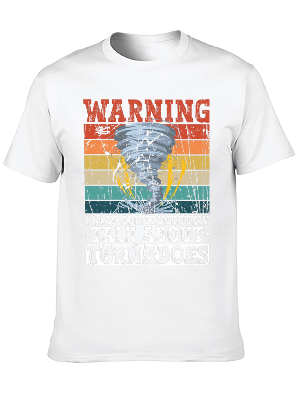 Warning: May Spontaneously Talk About Tornadoes T-Shirt