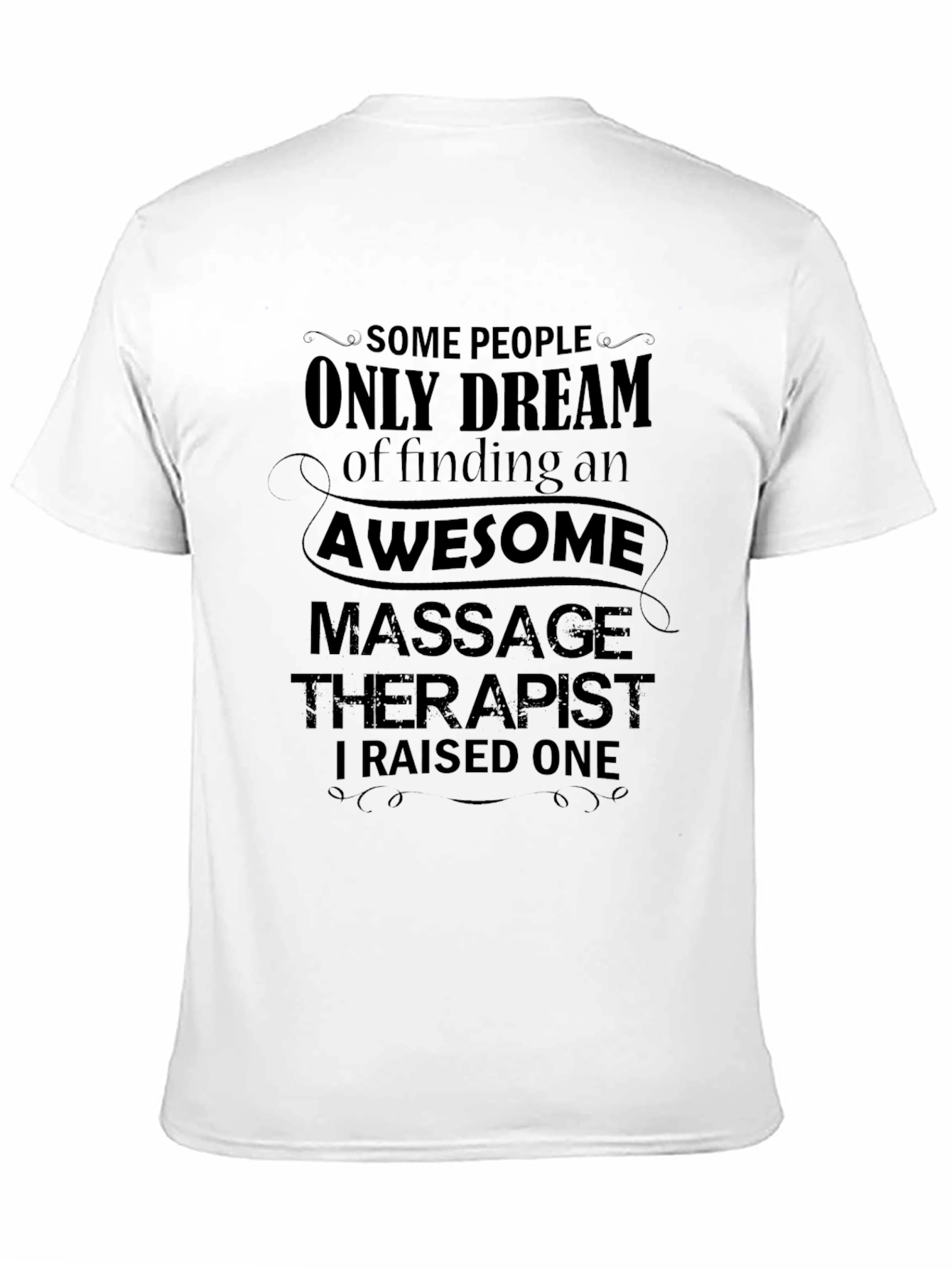 Awesome Massage Therapist T-Shirt - Raised One!