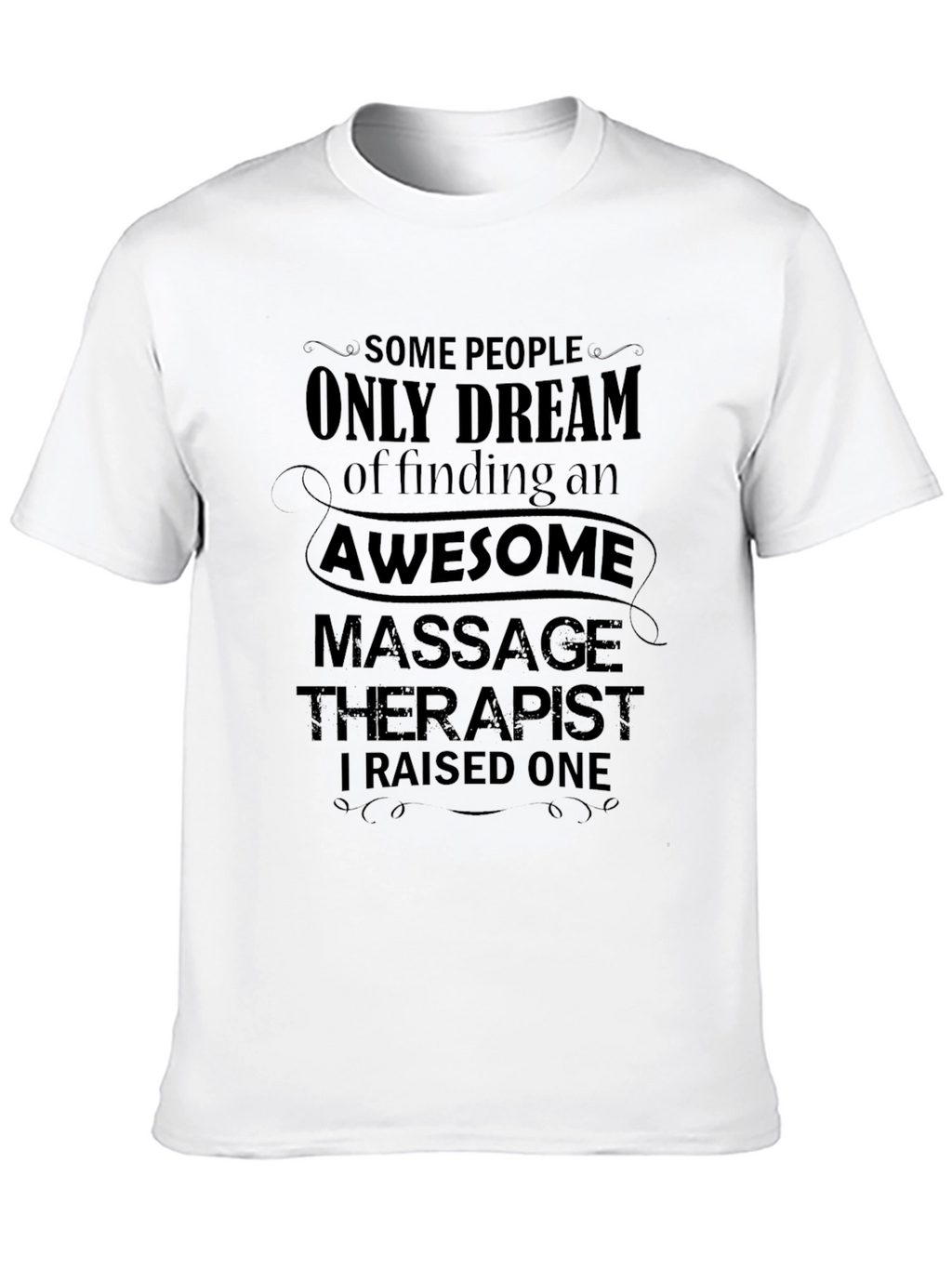 Awesome Massage Therapist T-Shirt - Raised One!