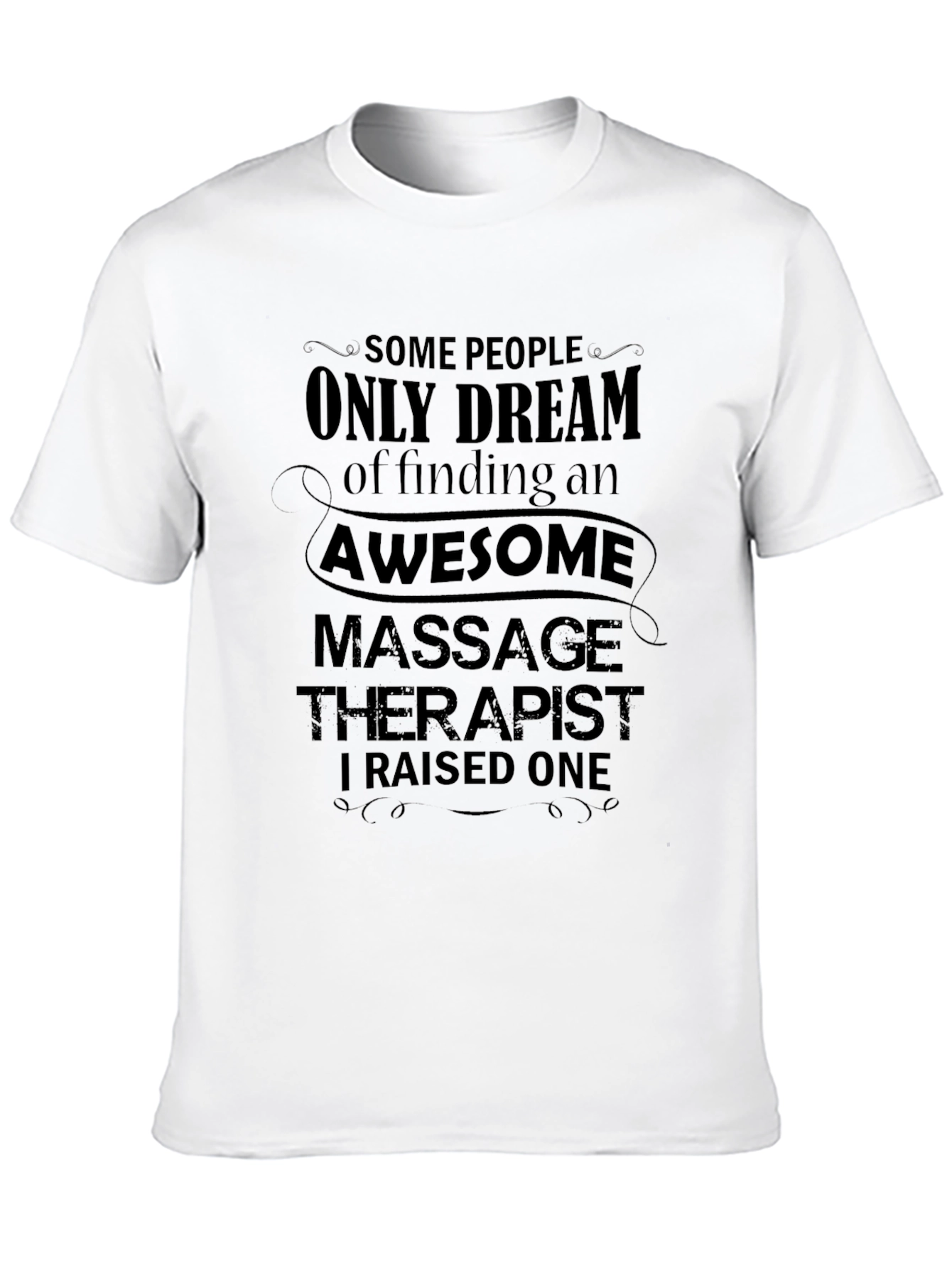 Awesome Massage Therapist T-Shirt - Raised One!