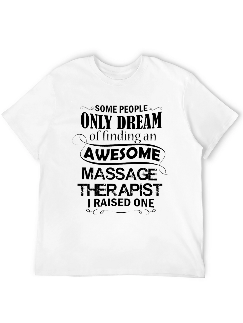 Awesome Massage Therapist T-Shirt - Raised One!