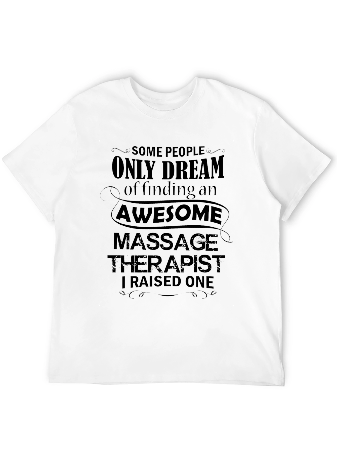 Awesome Massage Therapist T-Shirt - Raised One!