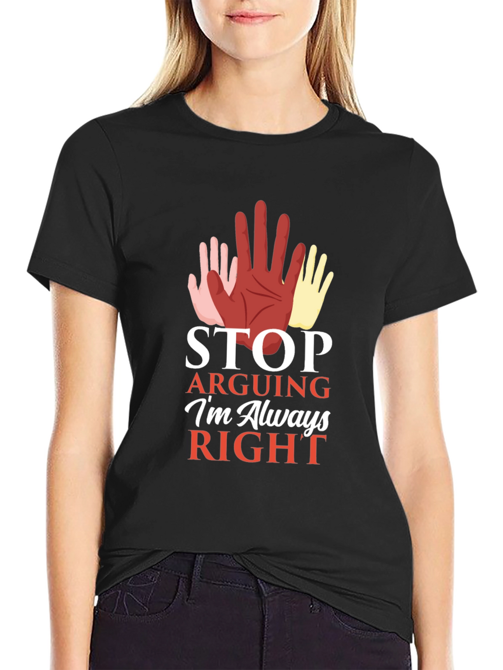 Stop Arguing Im Always Right Graphic Tee