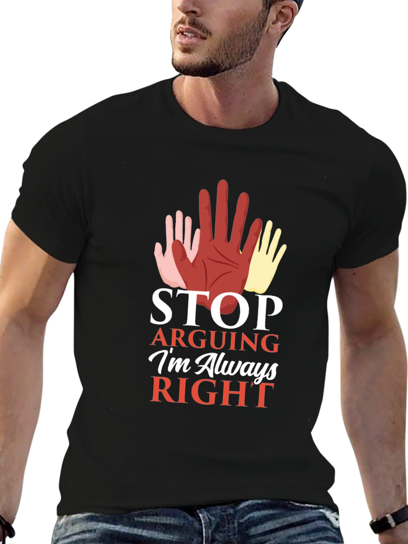 Stop Arguing Im Always Right Graphic Tee