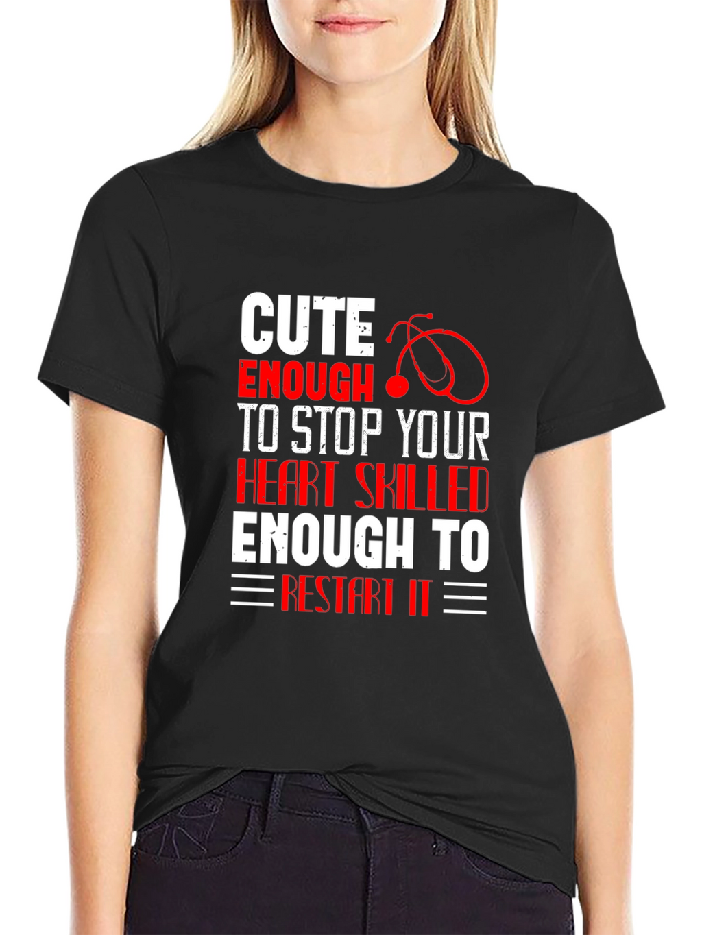 Cute Enough To Stop Your Heart T-Shirt