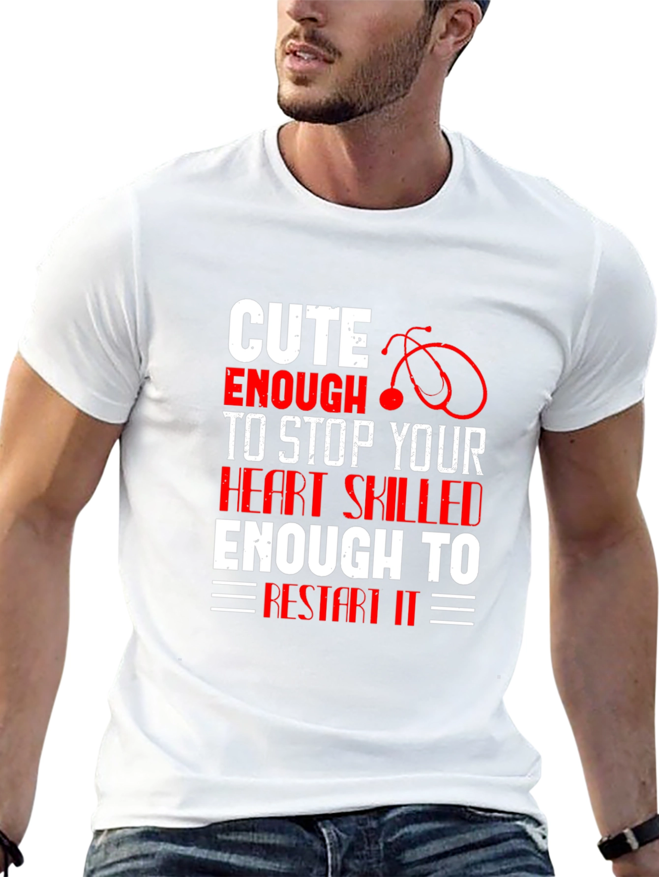 Cute Enough To Stop Your Heart T-Shirt